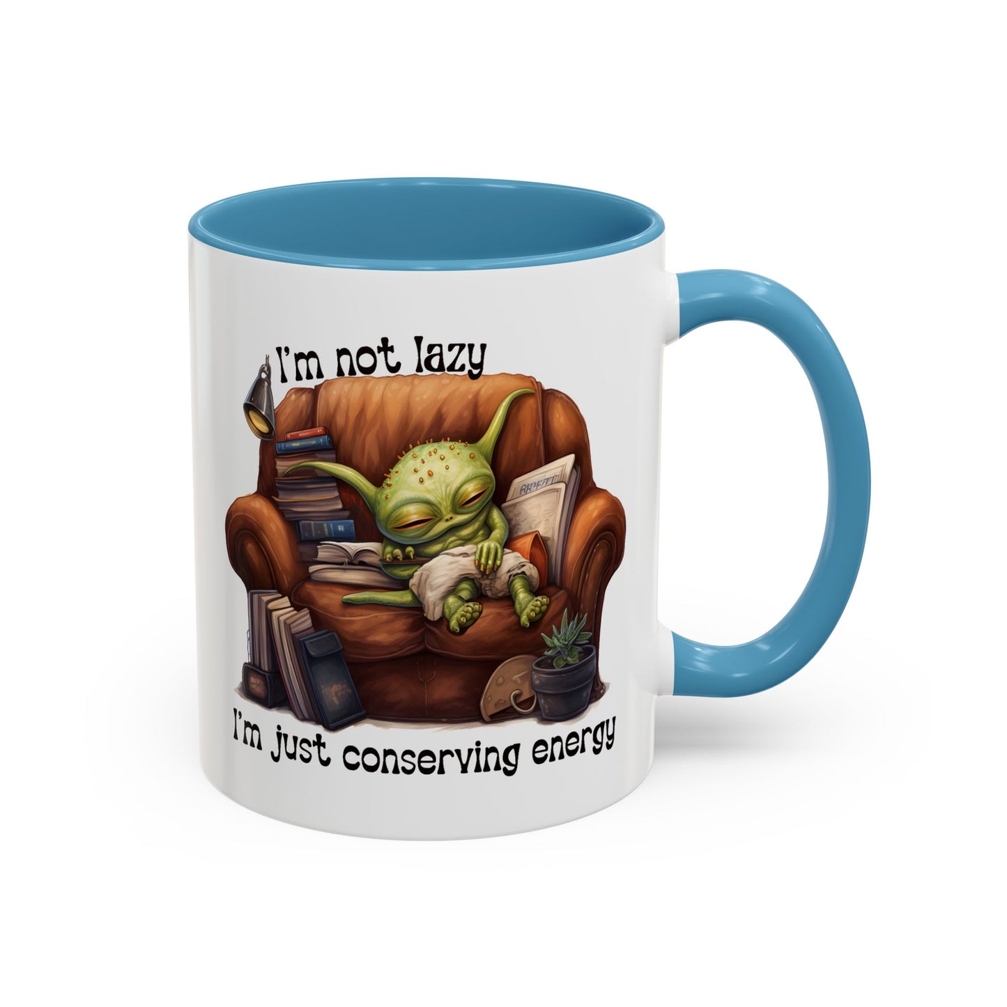 Humor mug - I'm Not Lazy I'm Just Conserving Energy Alien