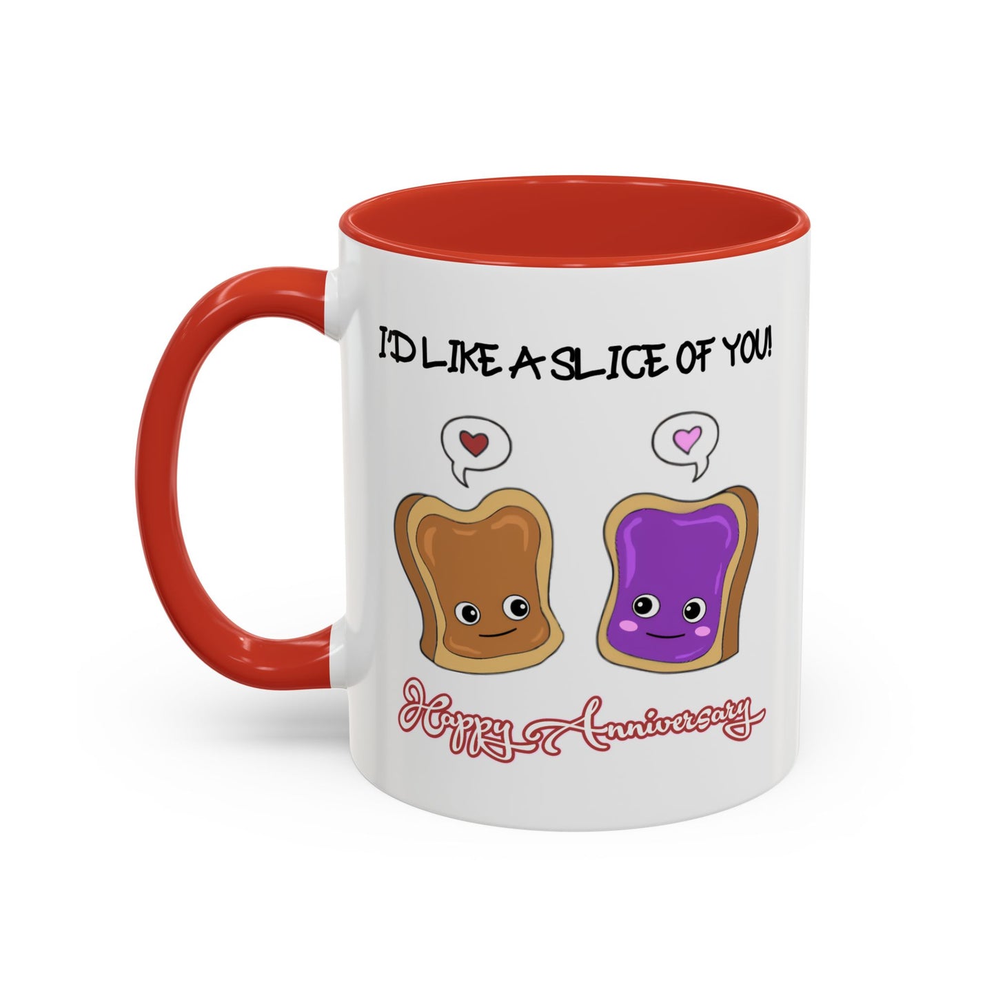 Anniversary Mug - I'd Like a Slice of You