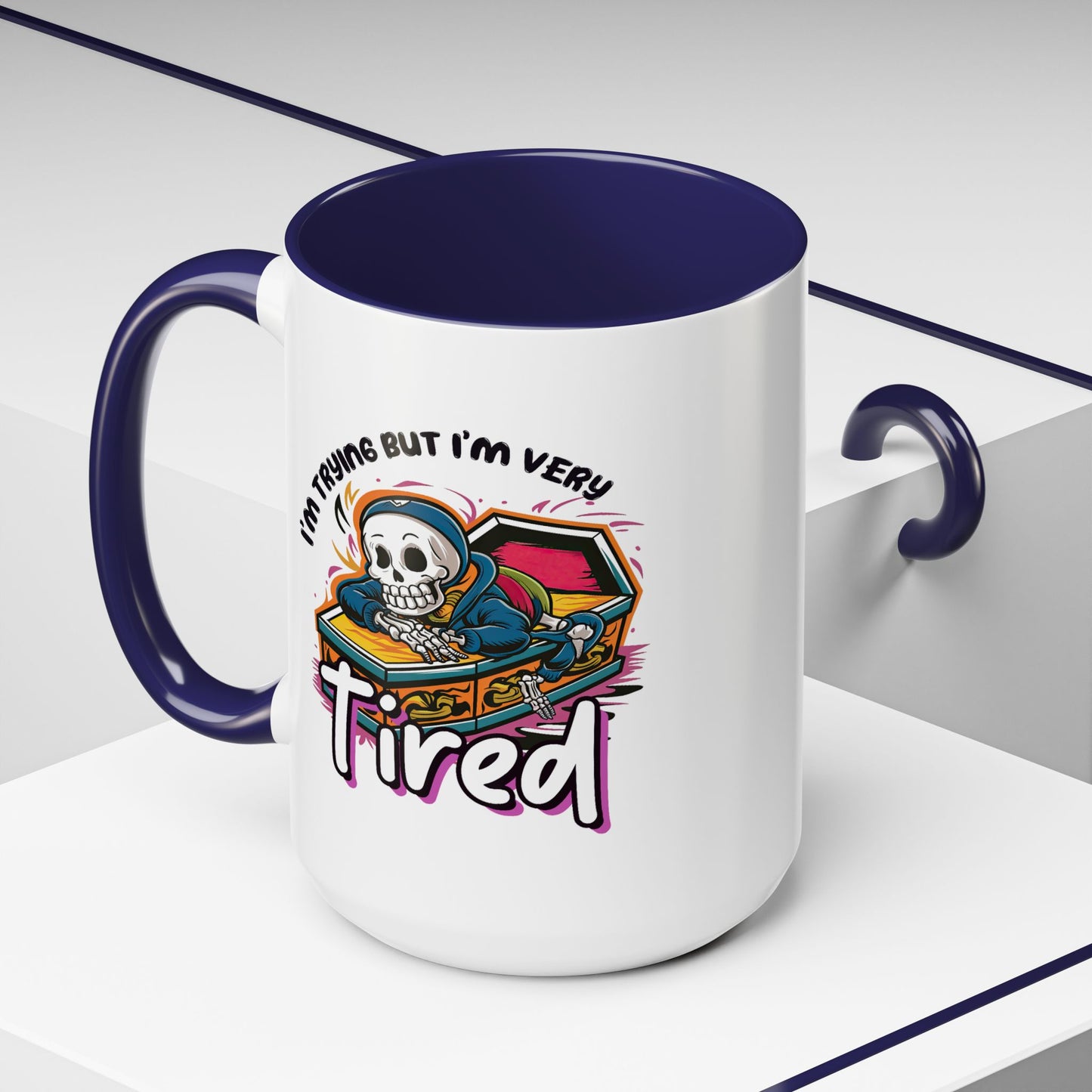 Humor Mug - I'm Trying But I'm Very Tired
