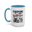 Humor Mug - Everyone Was Thinking It