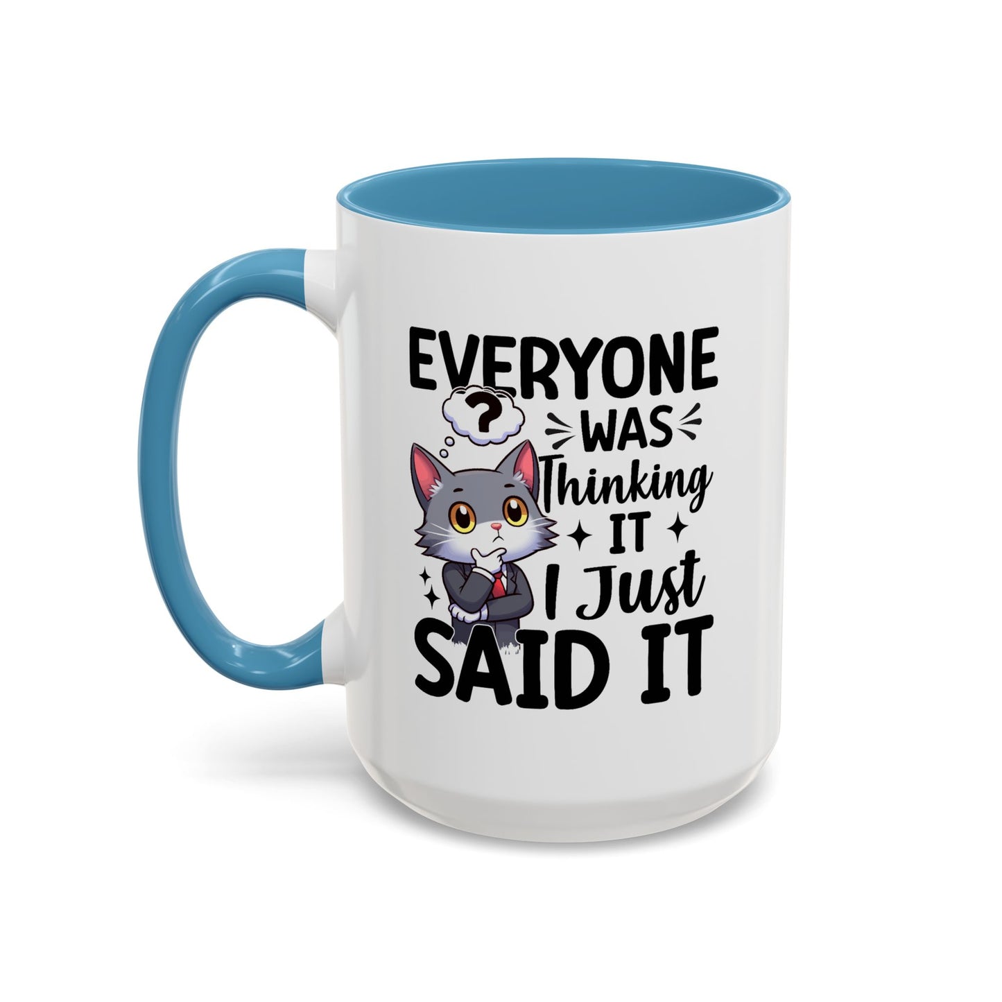 Humor Mug - Everyone Was Thinking It