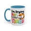 Humor Mug - I'm Trying But I'm Very Tired