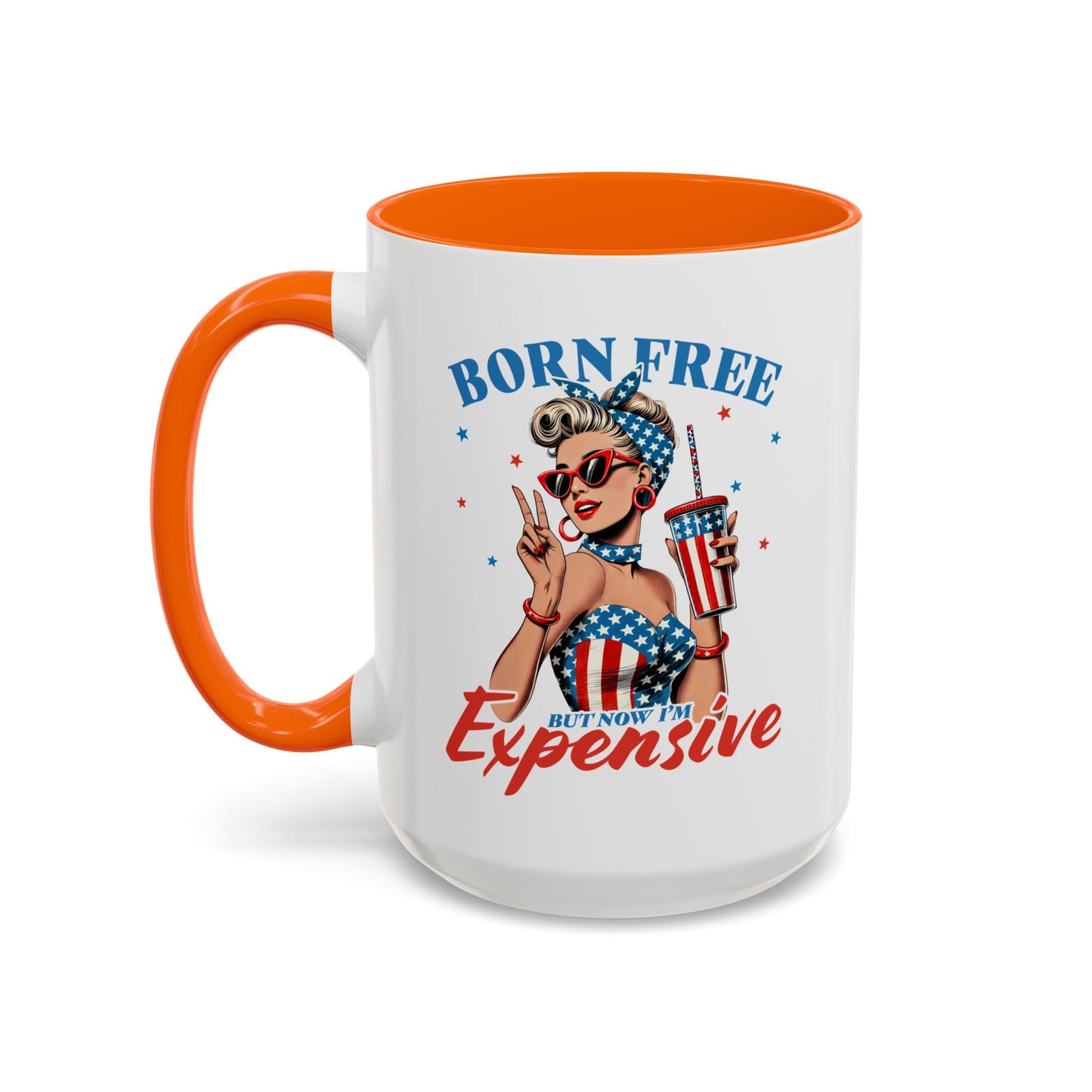 4th of July Mug - Born Free But Now I'm Expensive