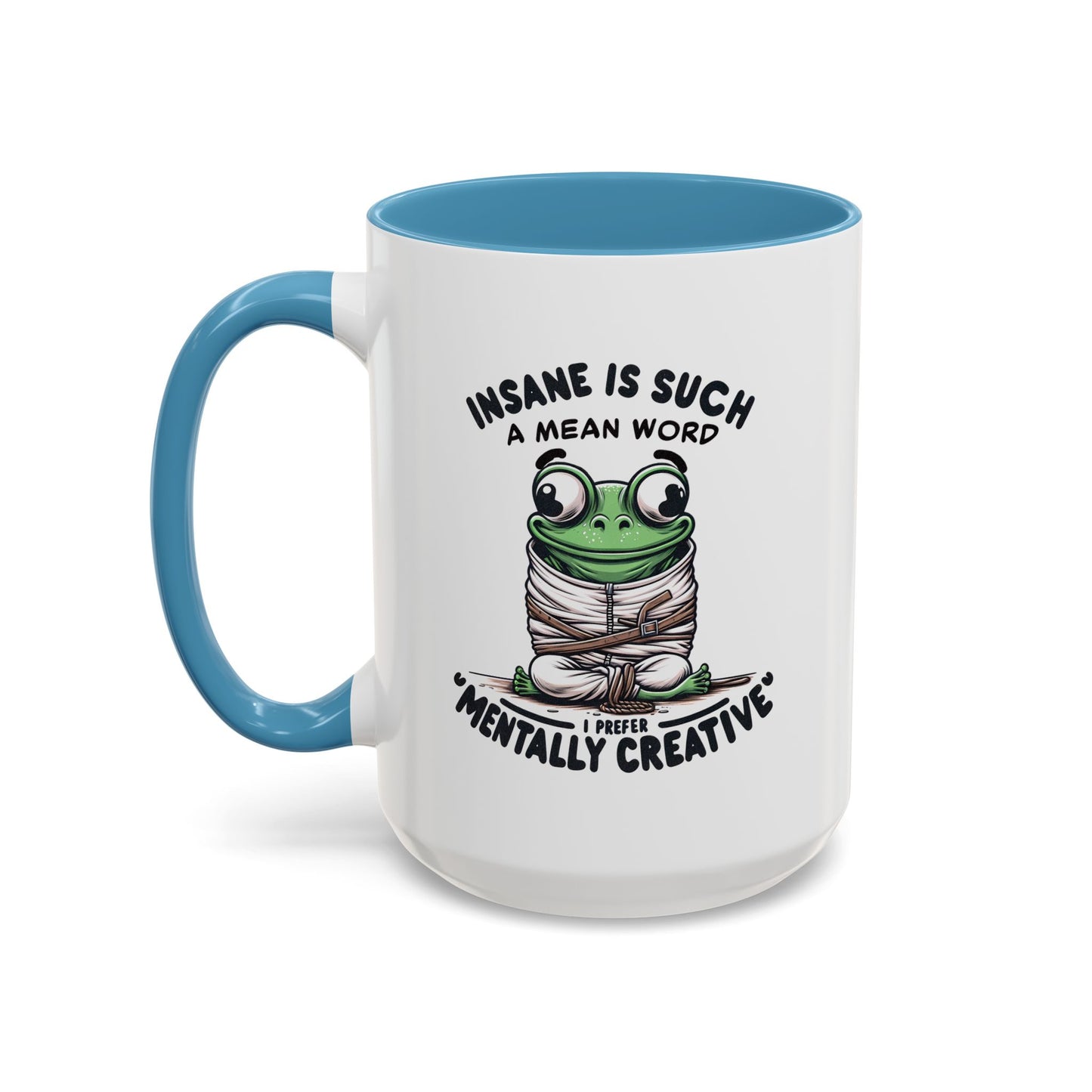 Humor Mug - Insane is Such a Mean Word