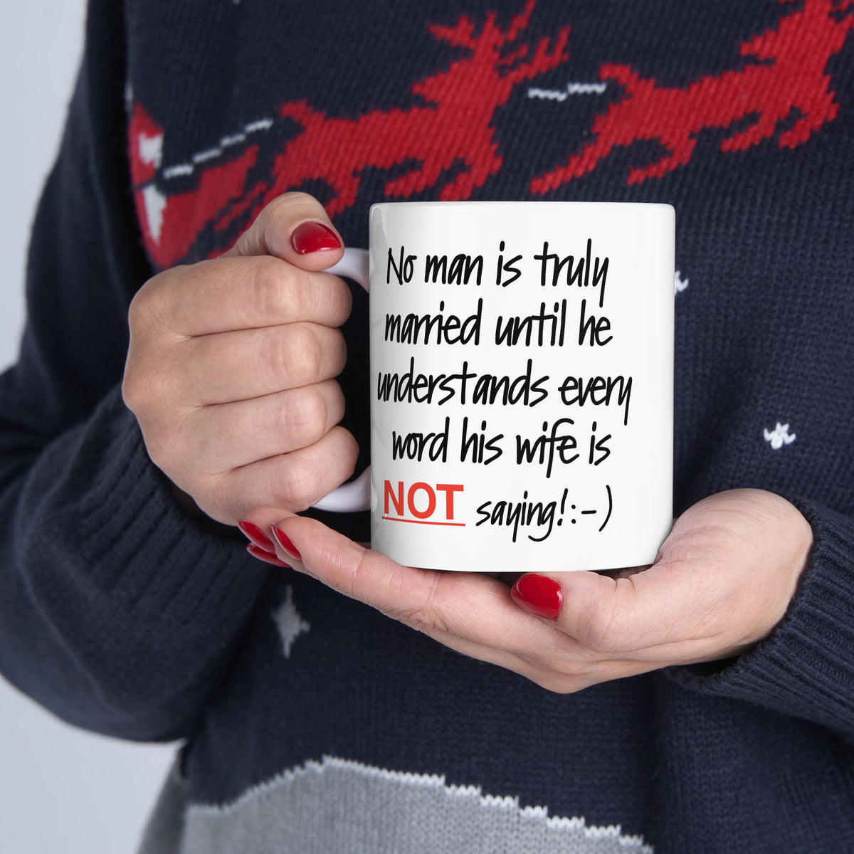 Humor Mug - No Man Is Truly Married Until