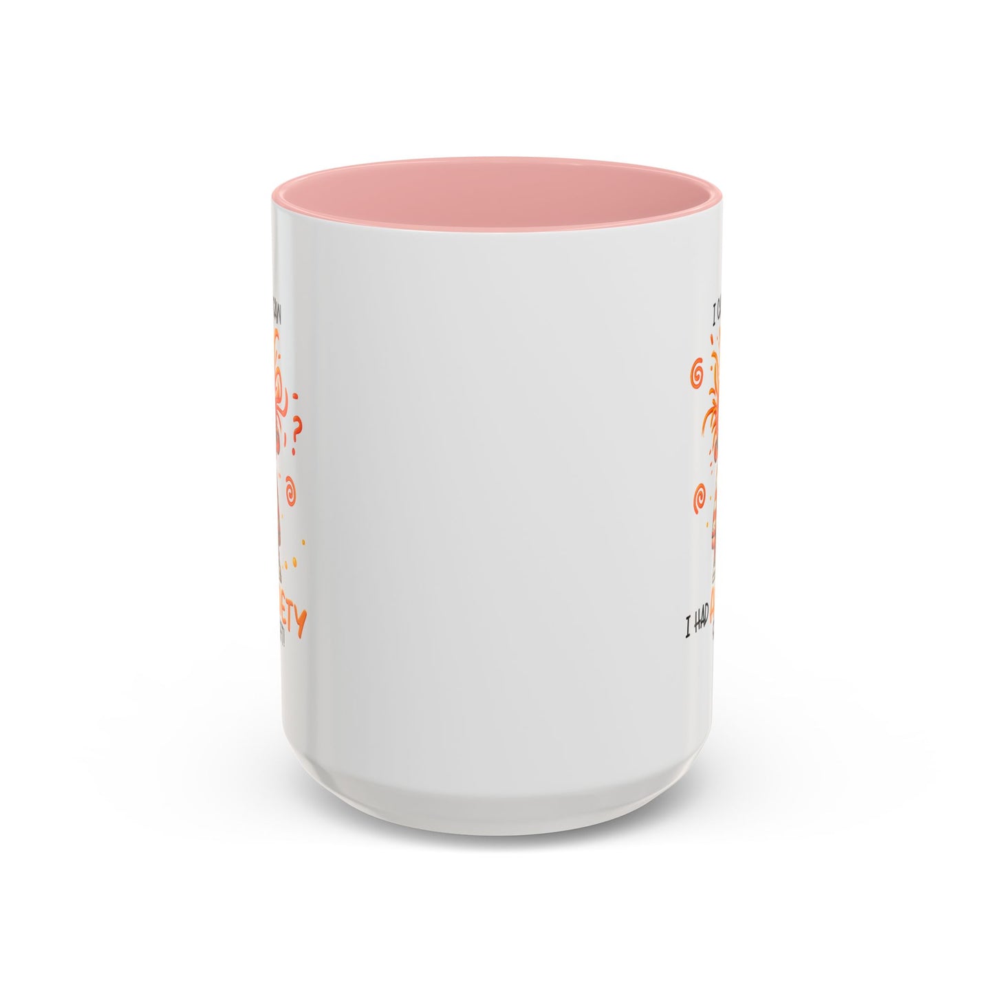 Humor Mug - I Came I Saw I Had Anxiety