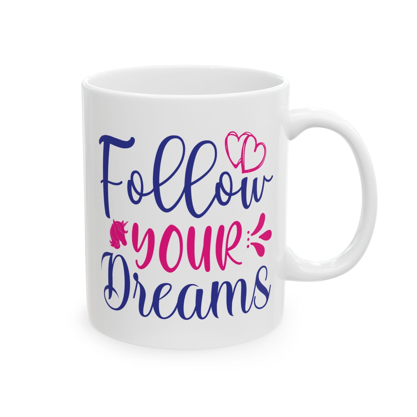 Motivation Mug - Follow Your Dreams Hearts
