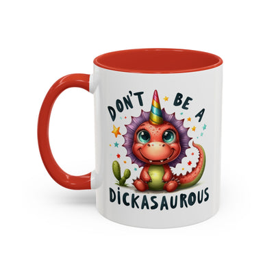 Humor Mug - Don't Be a Dickasauous