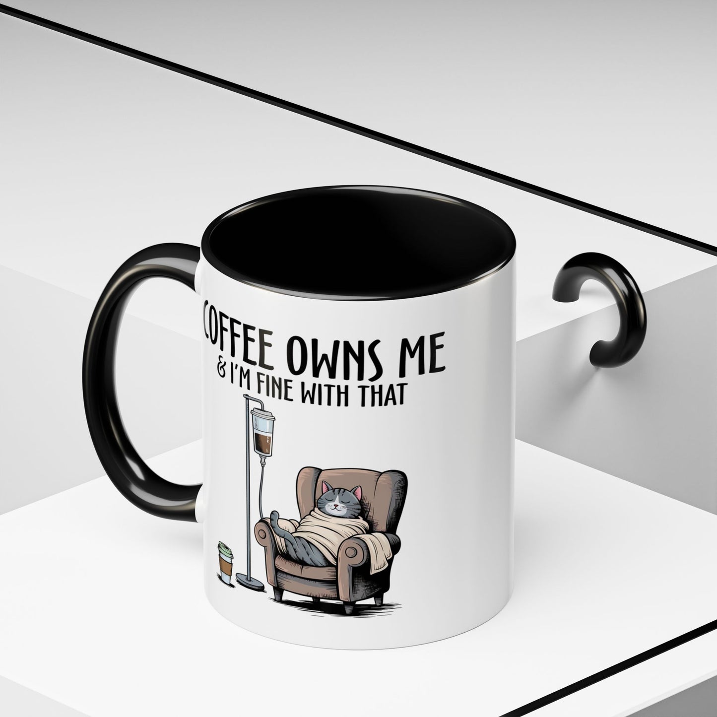 Humor Mug - Coffee Owns Me & I'm Fine With That