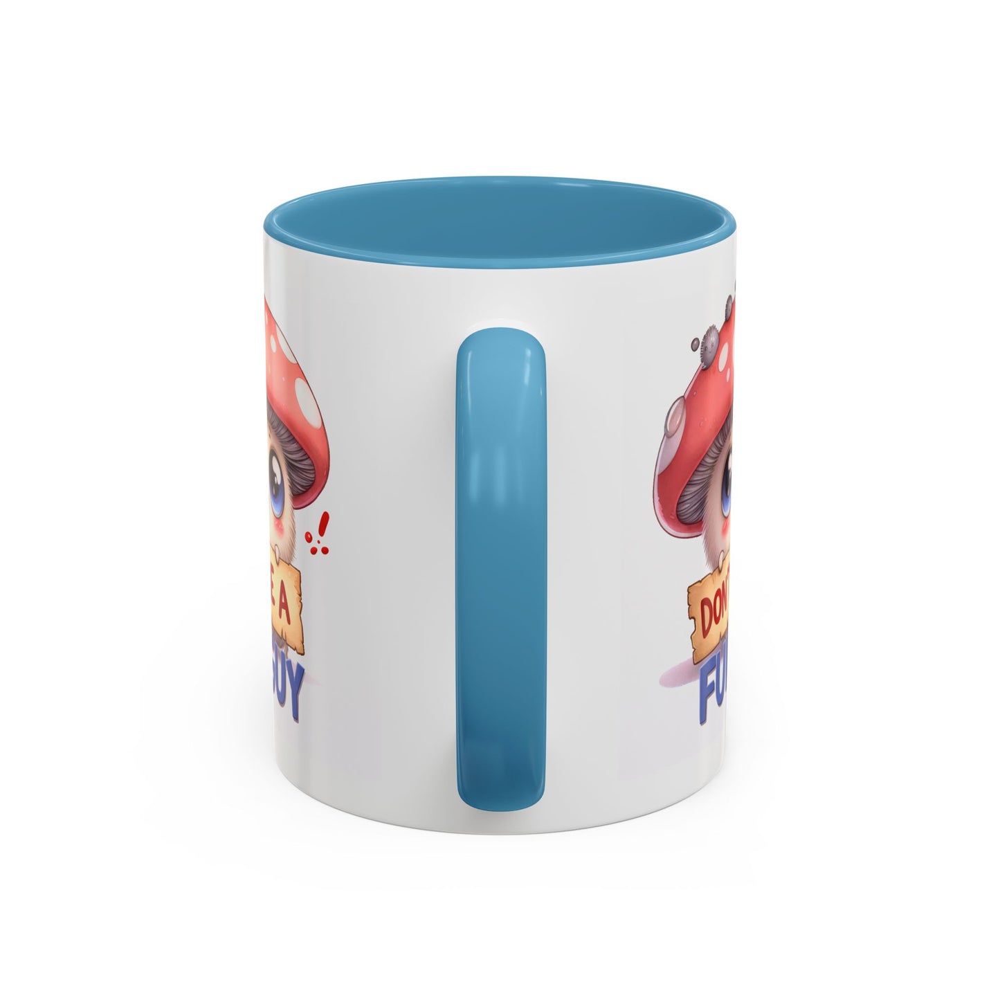 Humor Mug - Don't Be a Funguy