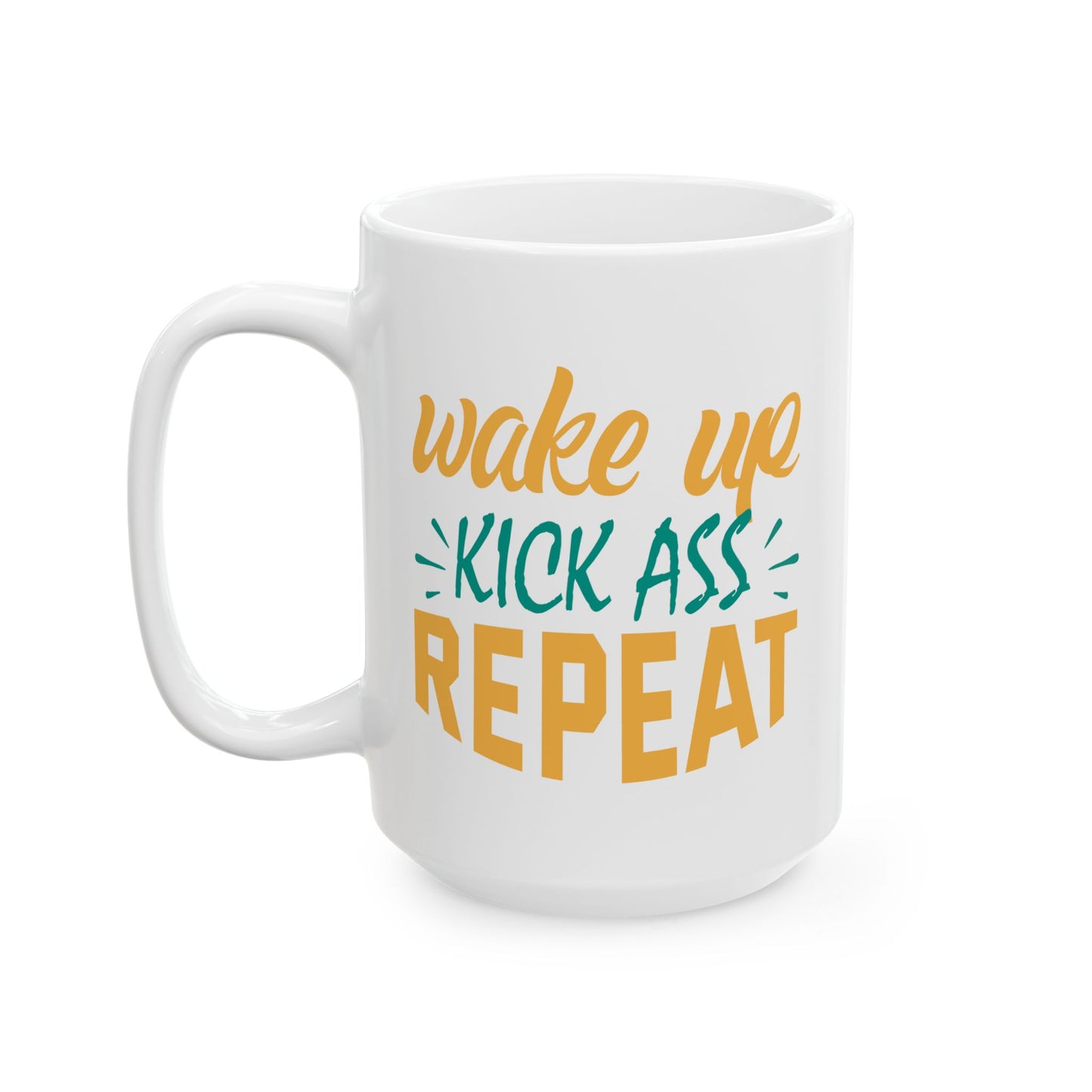 Adult Mug - Wake Up Kick Ass Repeat
