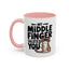 Humor Mug - My Middle Finger Salutes You