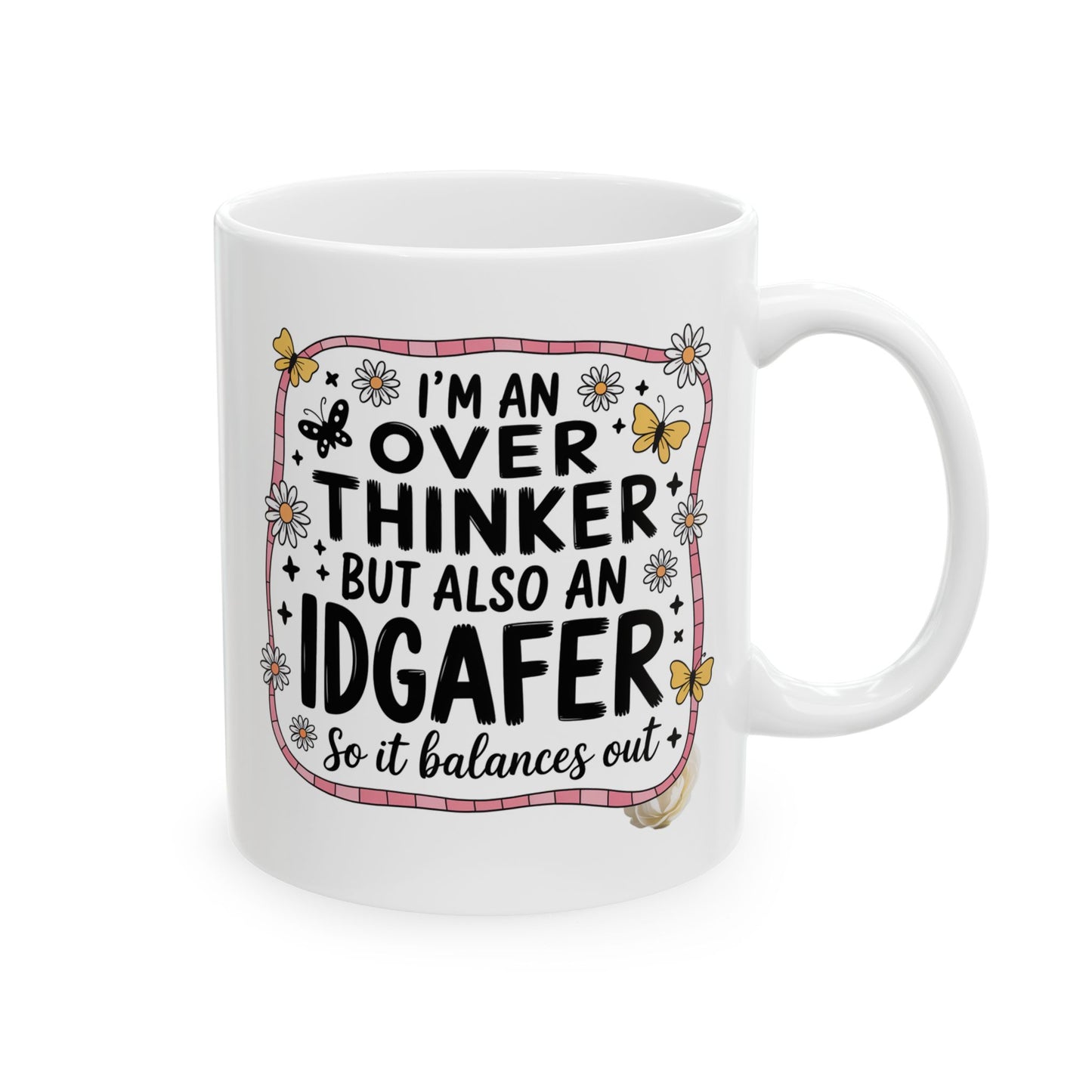 Humor Mug - I'm an Overthinker