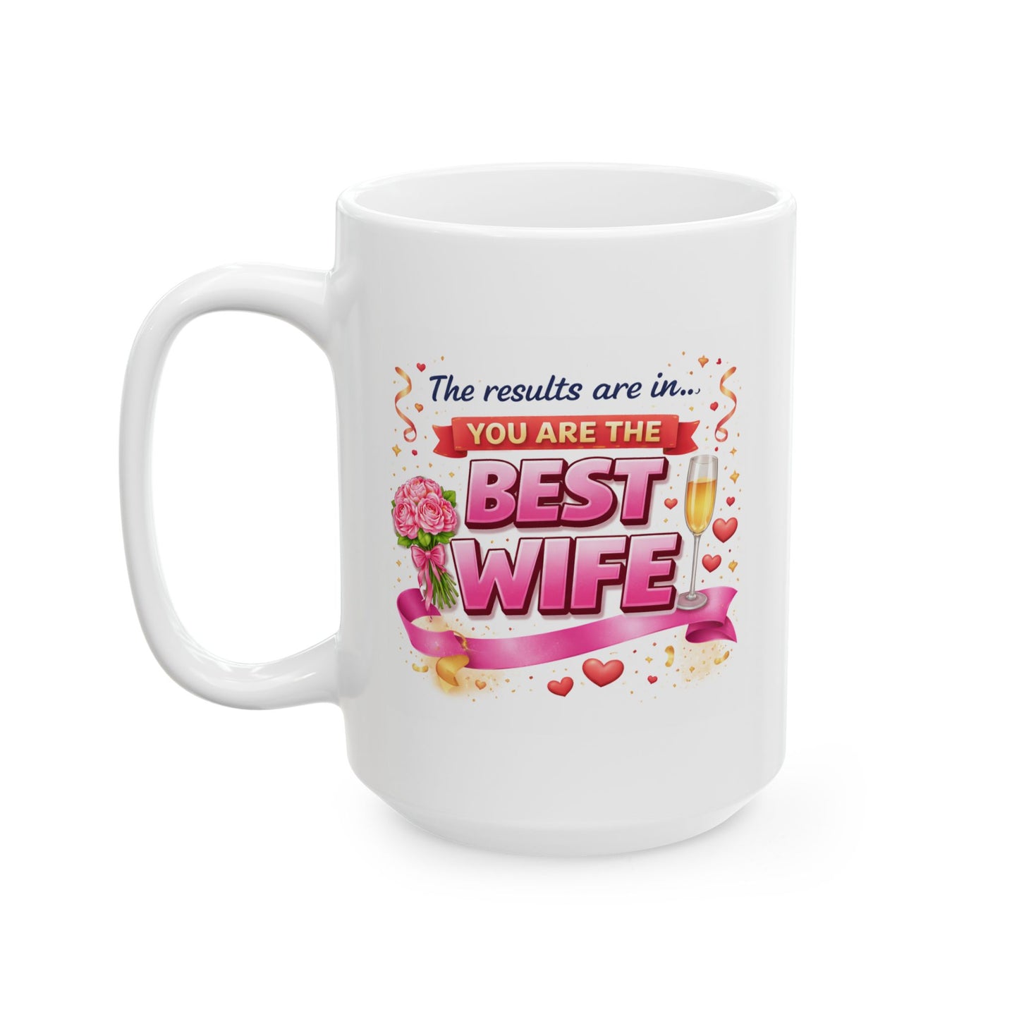 Anniversary Mug - The Results Are In You Are The Best Wife