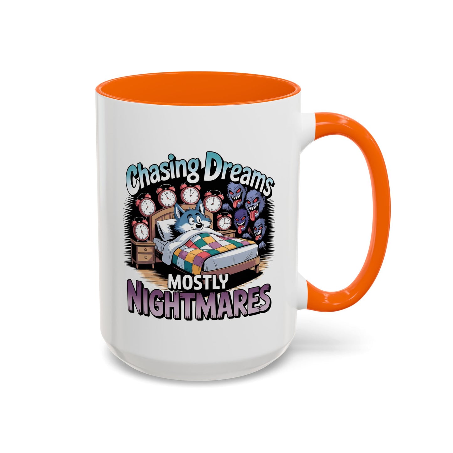Humor Mug - Chasing Dreams Mostly Nightmares