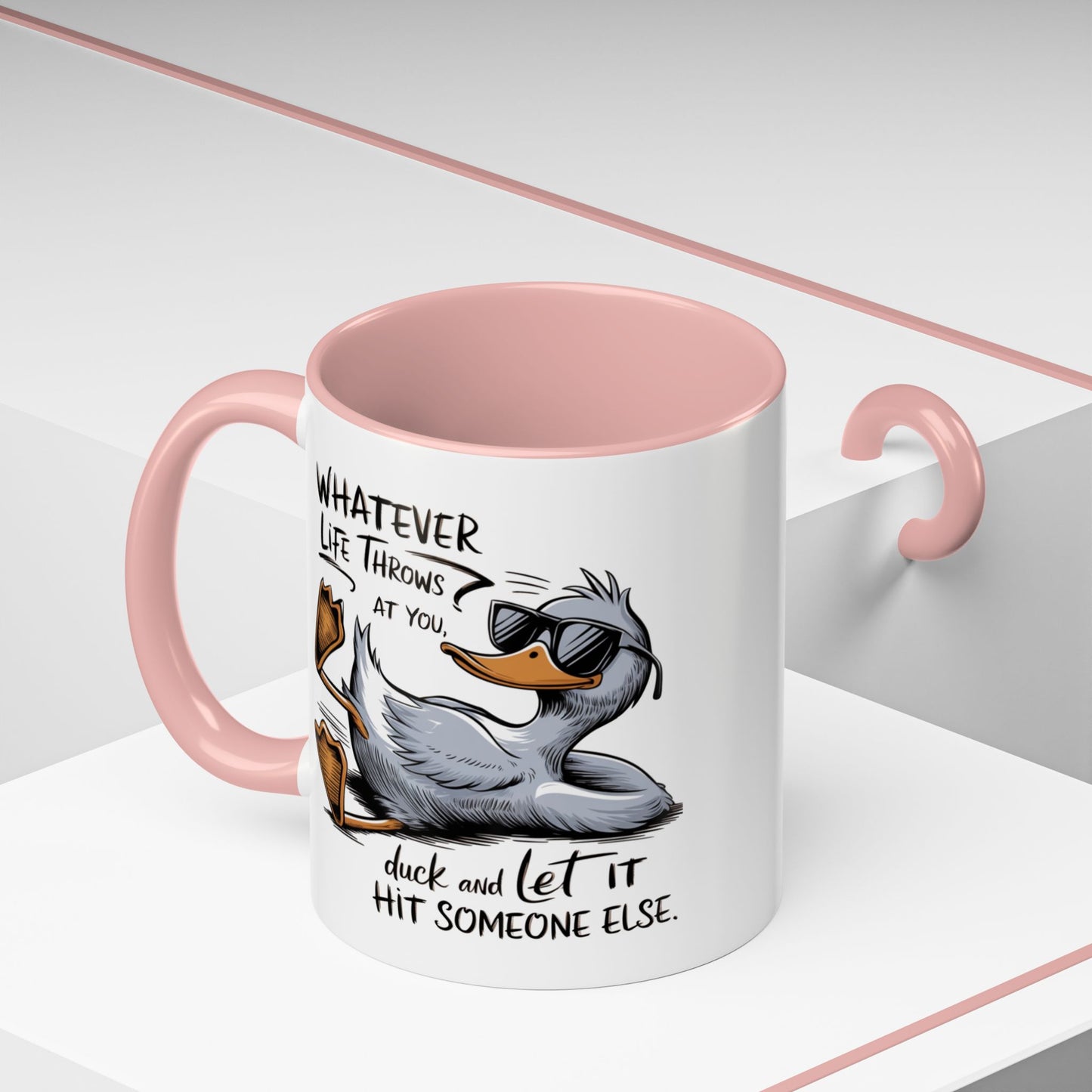 Humor Mug - Whatever Life Throws At You