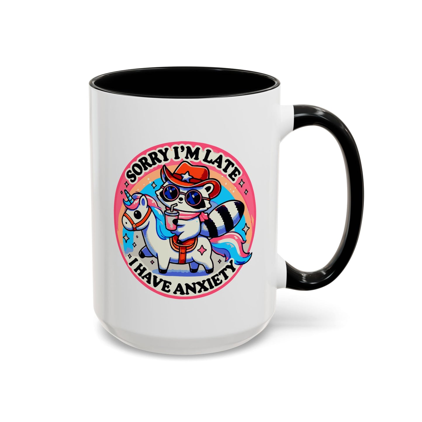 Humor Mug - Sorry I'm Late I Have Anxiety