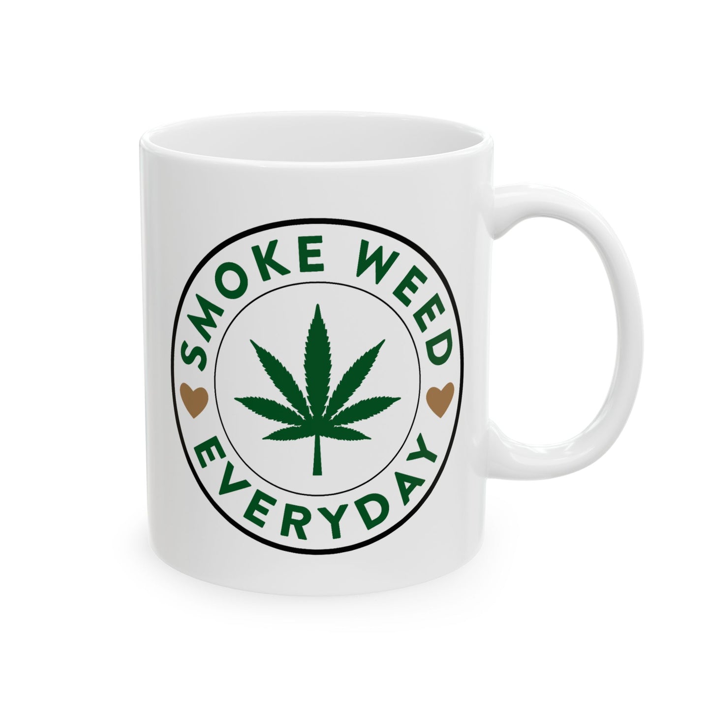 Humor Mug - Smoke Weed Everyday