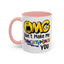 Humor Mug - OMG Don't Make Me throat Punch You