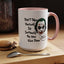 Humor Mug - Don't Take Yourself So Seriously