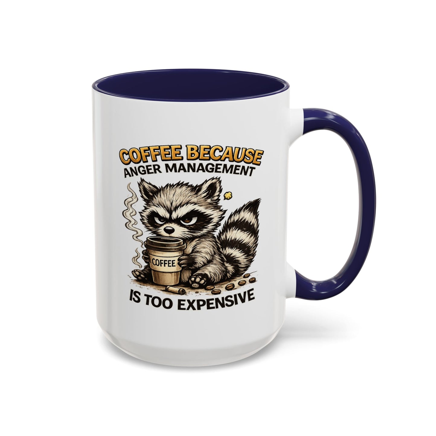 Humor Mug -  Coffee Because Anger