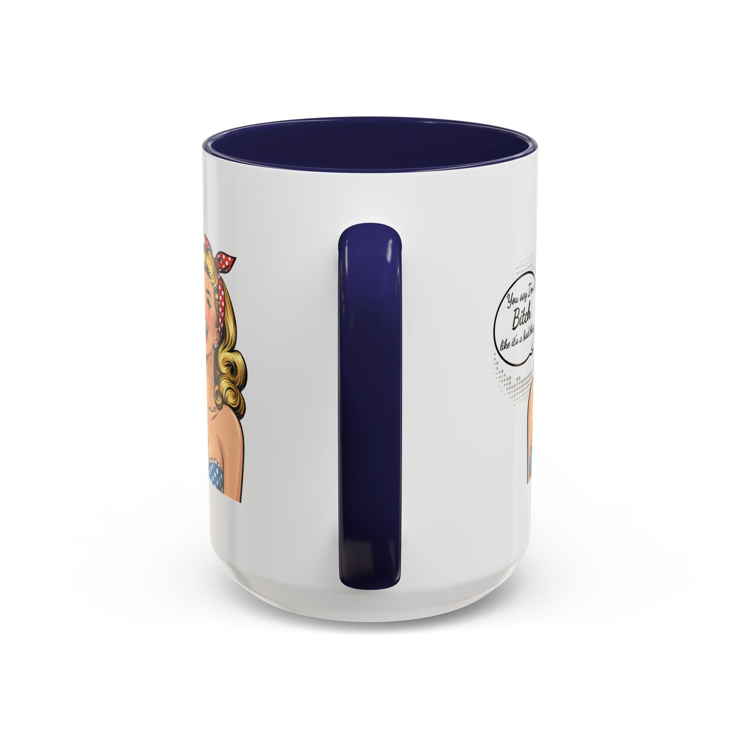 Adult Mug - You Say I'm a Bitch