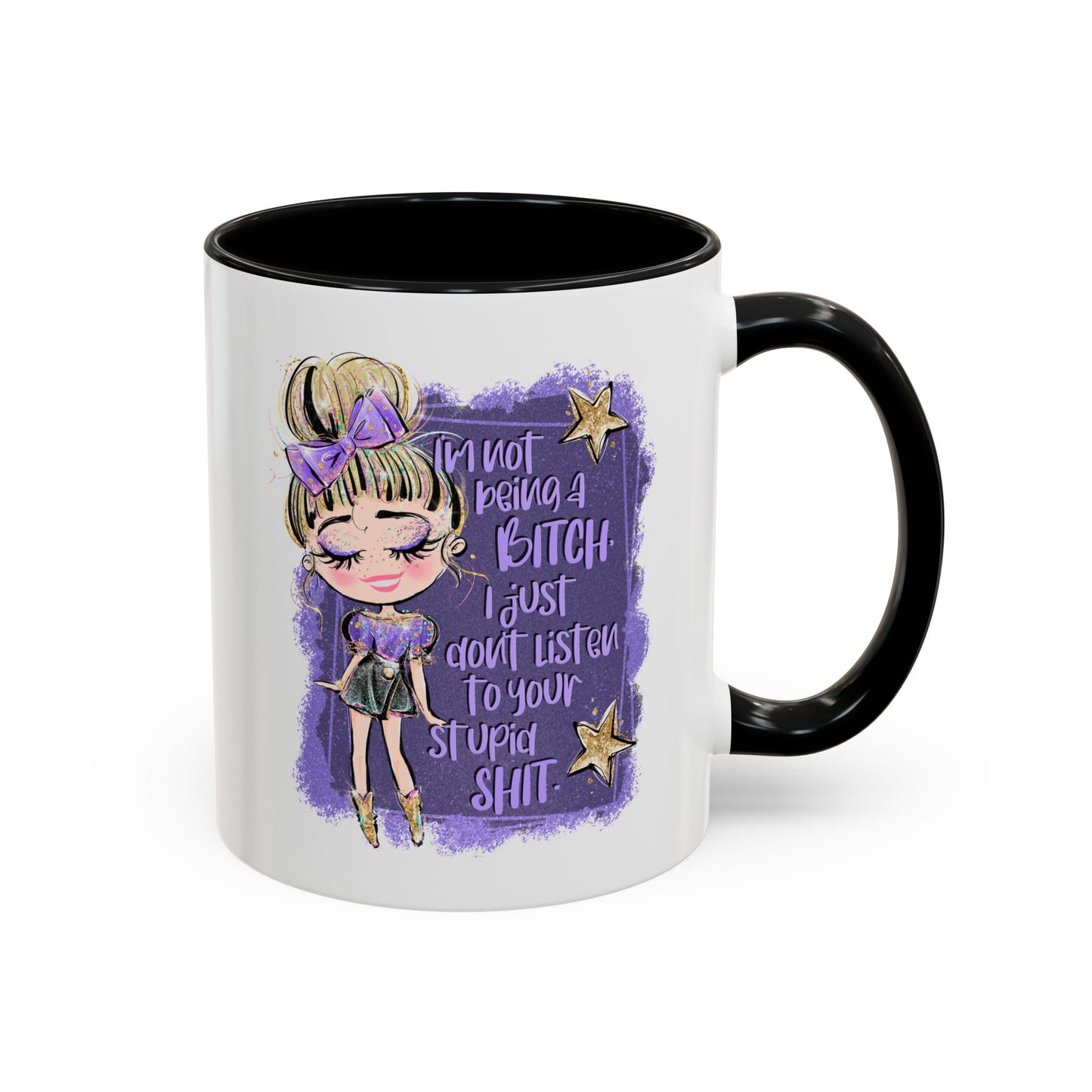 Humor Mug - I'm Not Being a Bitch
