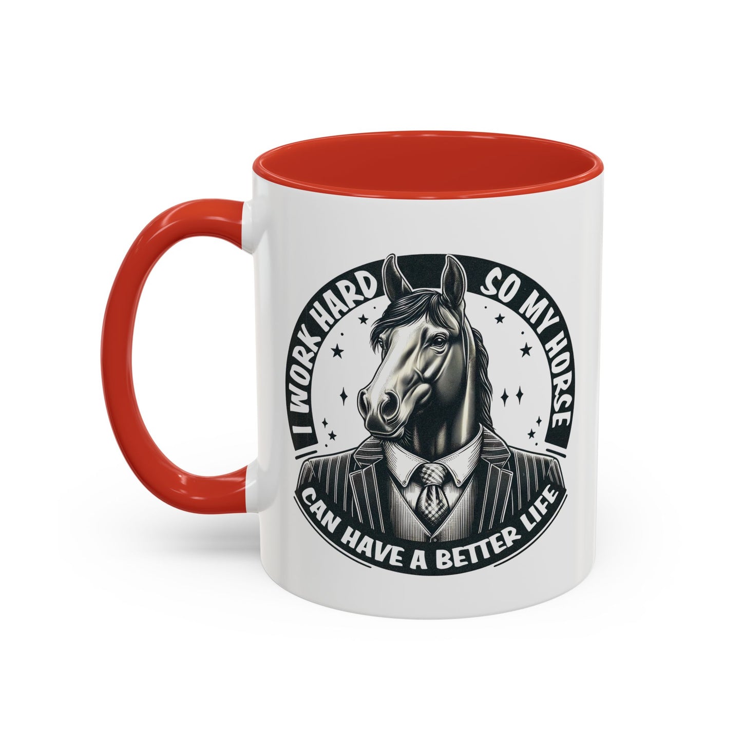 Humor Mug - I Work Hard So My Horse