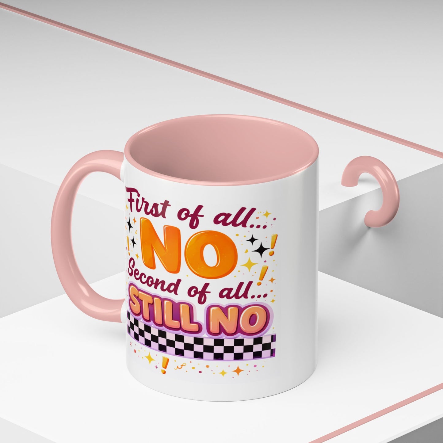 Humor Mug - First of All No