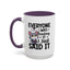 Humor Mug - Everyone Was Thinking It