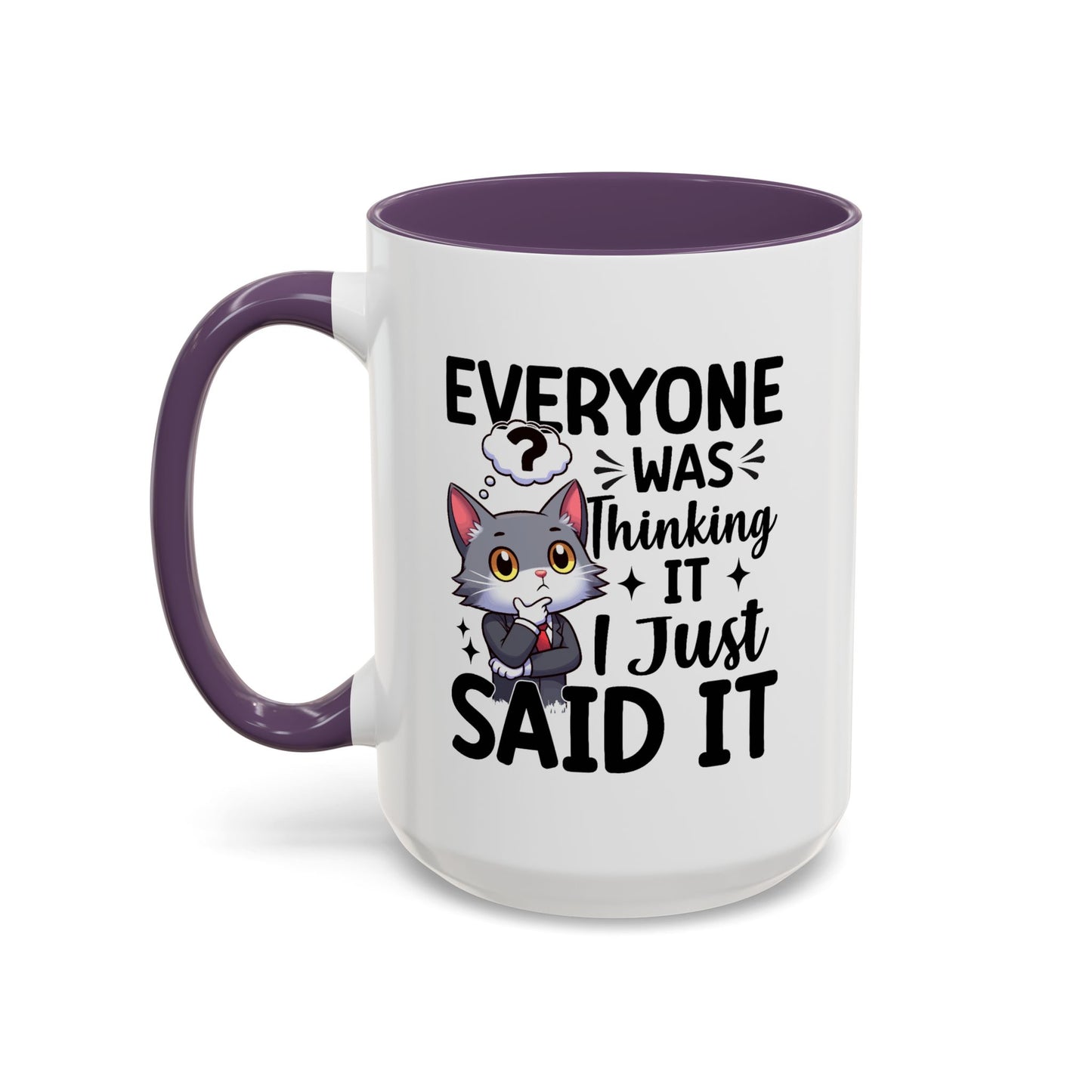 Humor Mug - Everyone Was Thinking It