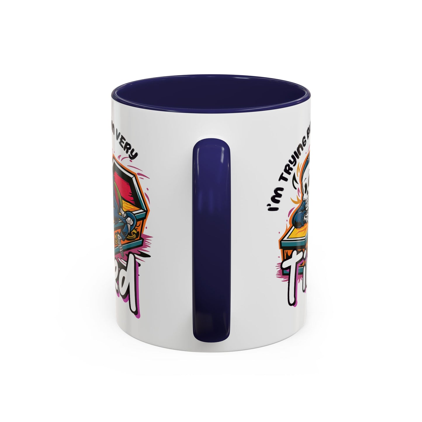 Humor Mug - I'm Trying But I'm Very Tired