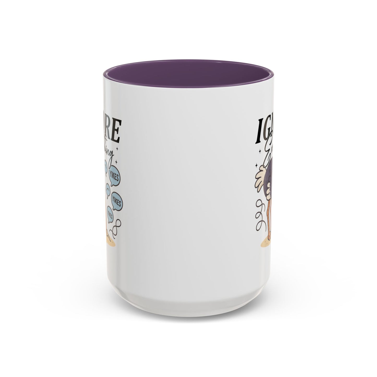 Humor Mug - Ignore Everthing