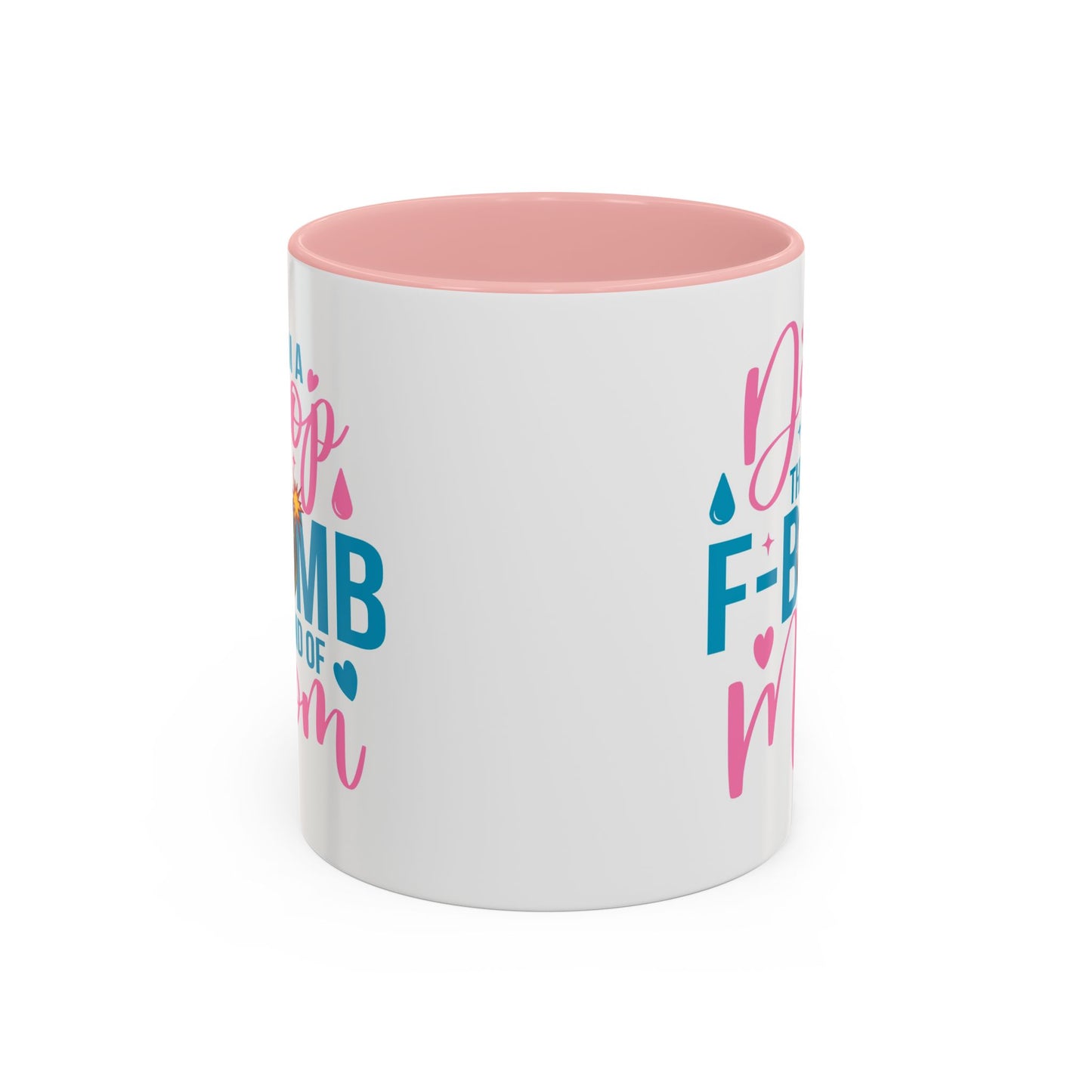 Humor Mug - I'm A Drop the F-Bomb Kind of Mom