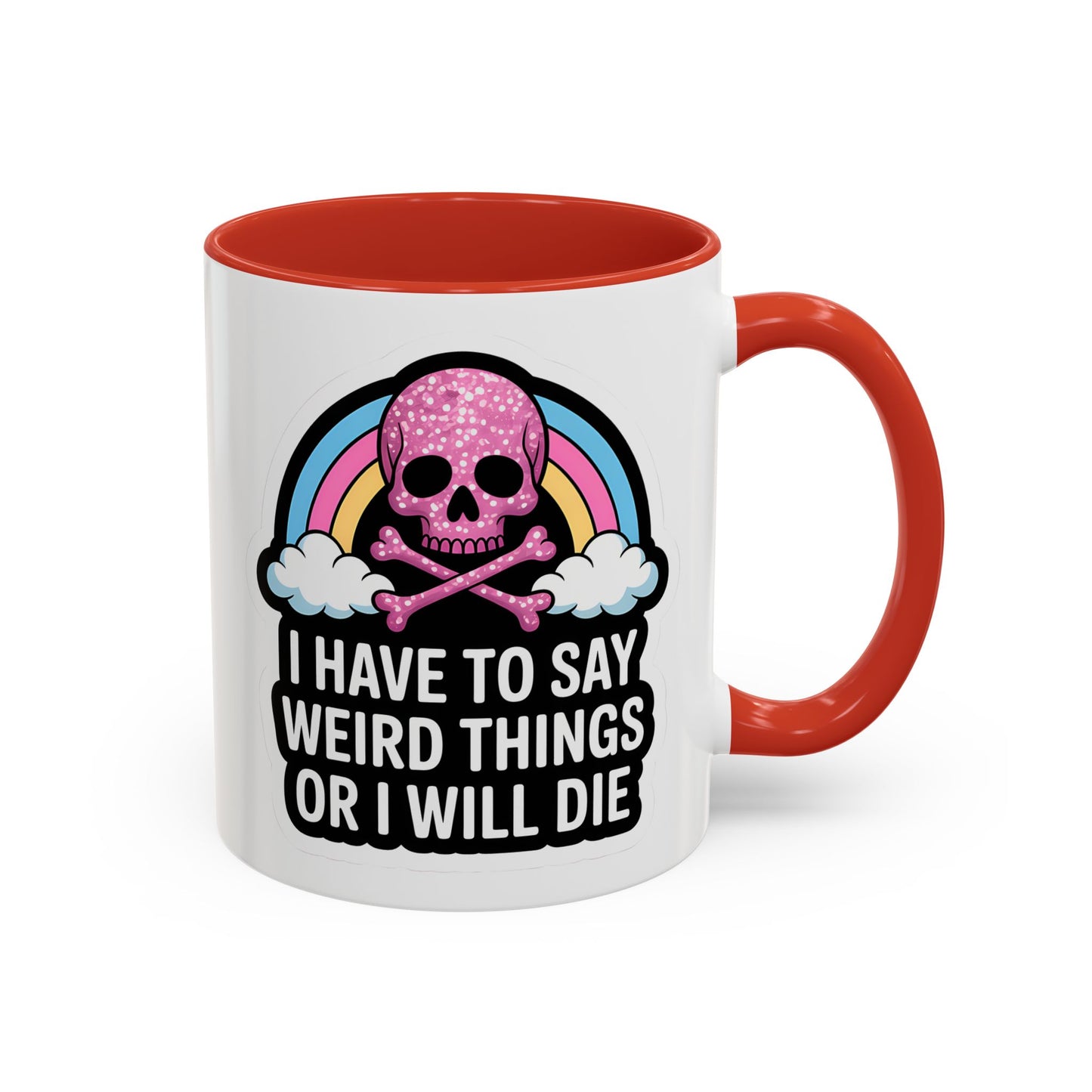 Halloween Mug - I Have To Say Weird Things Or