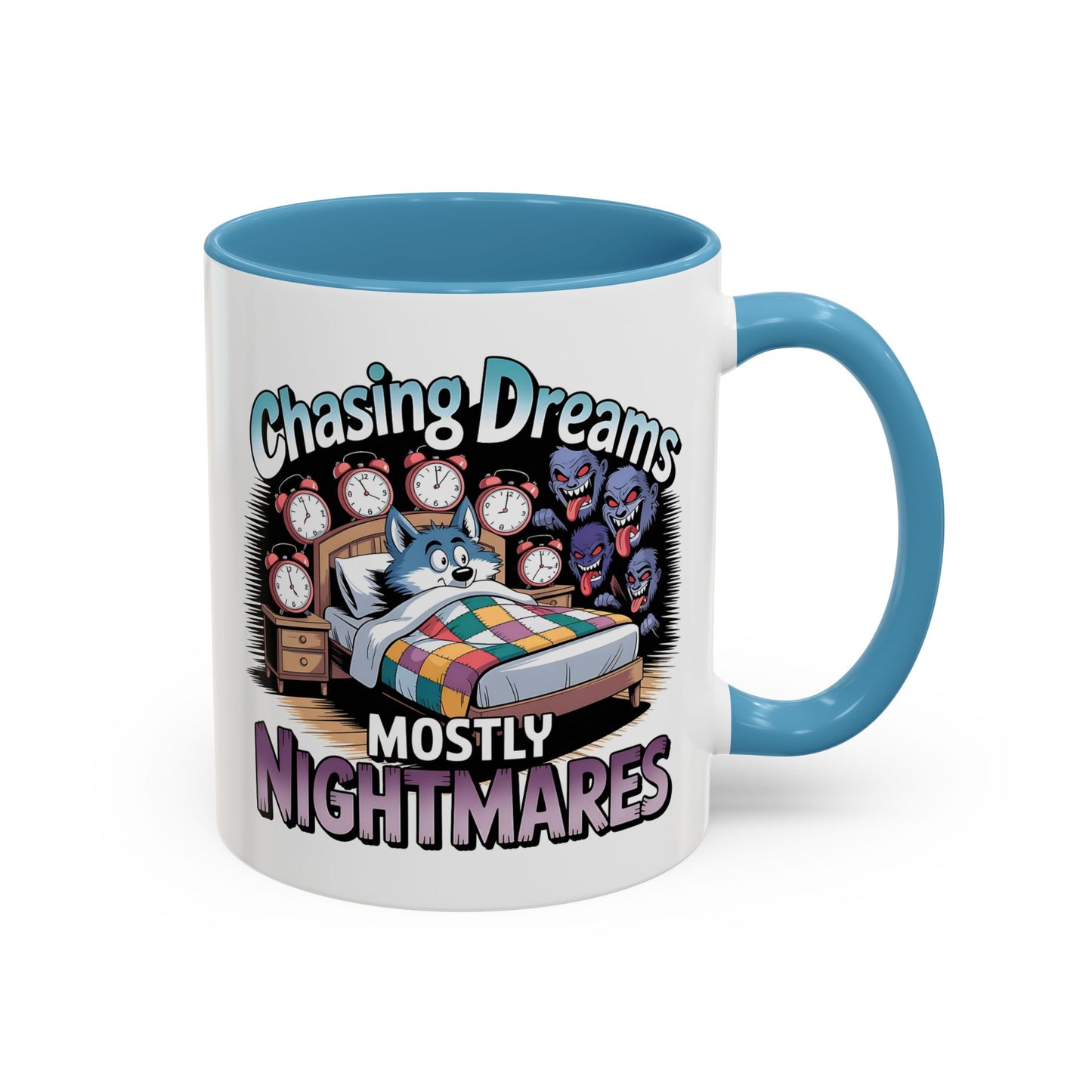 Humor Mug - Chasing Dreams Mostly Nightmares