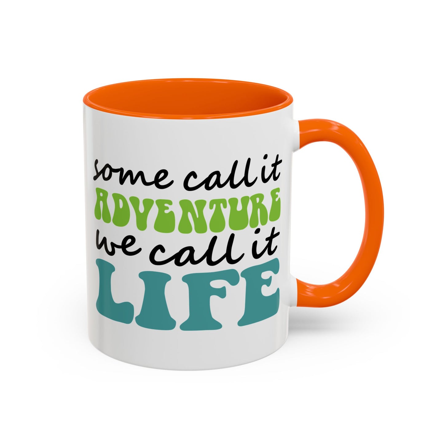 Adventure Mug - Some Call It Adventure