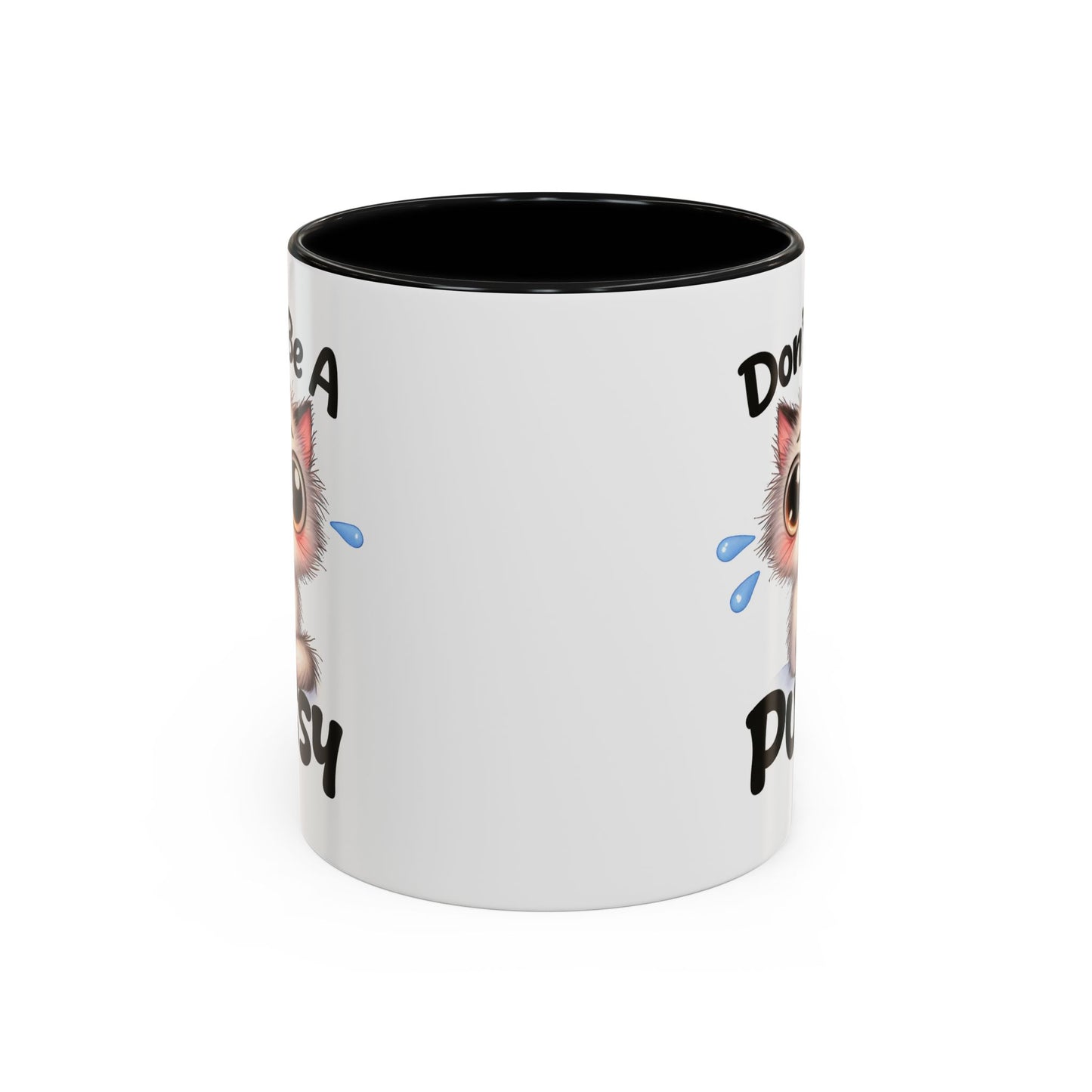 Humor Mug - Don't Be A Pussy