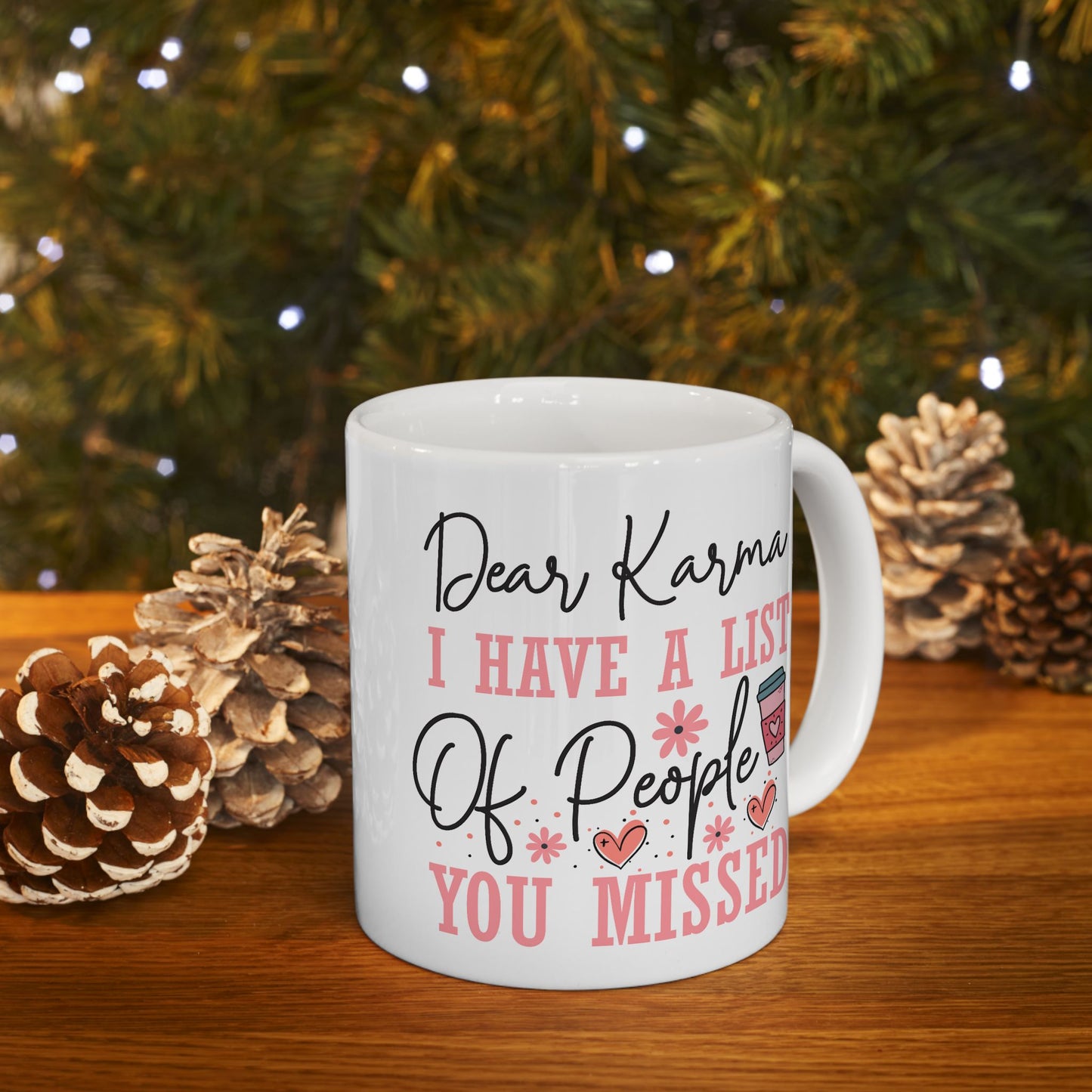 Humor Mug - Dear Karma