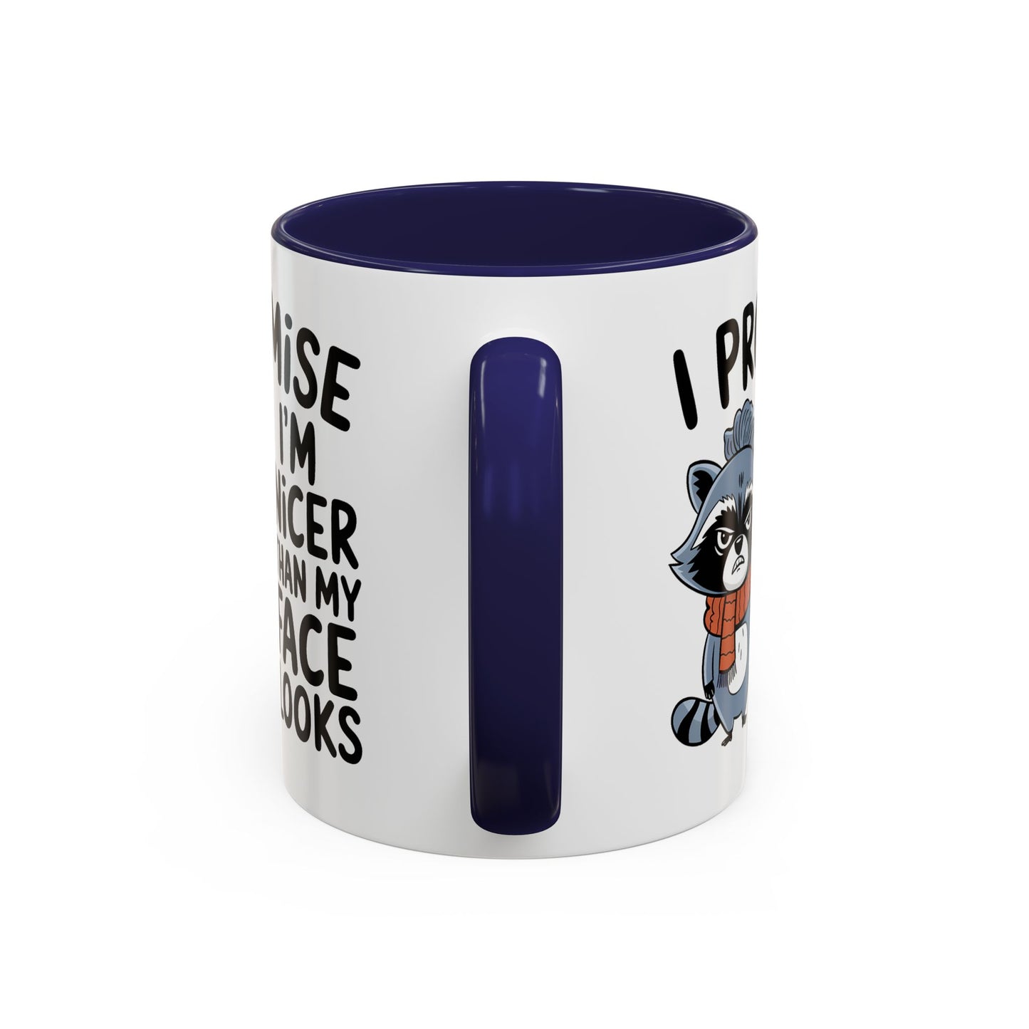 Humor Mug - I Promise I'm Nicer Than My Face Looks
