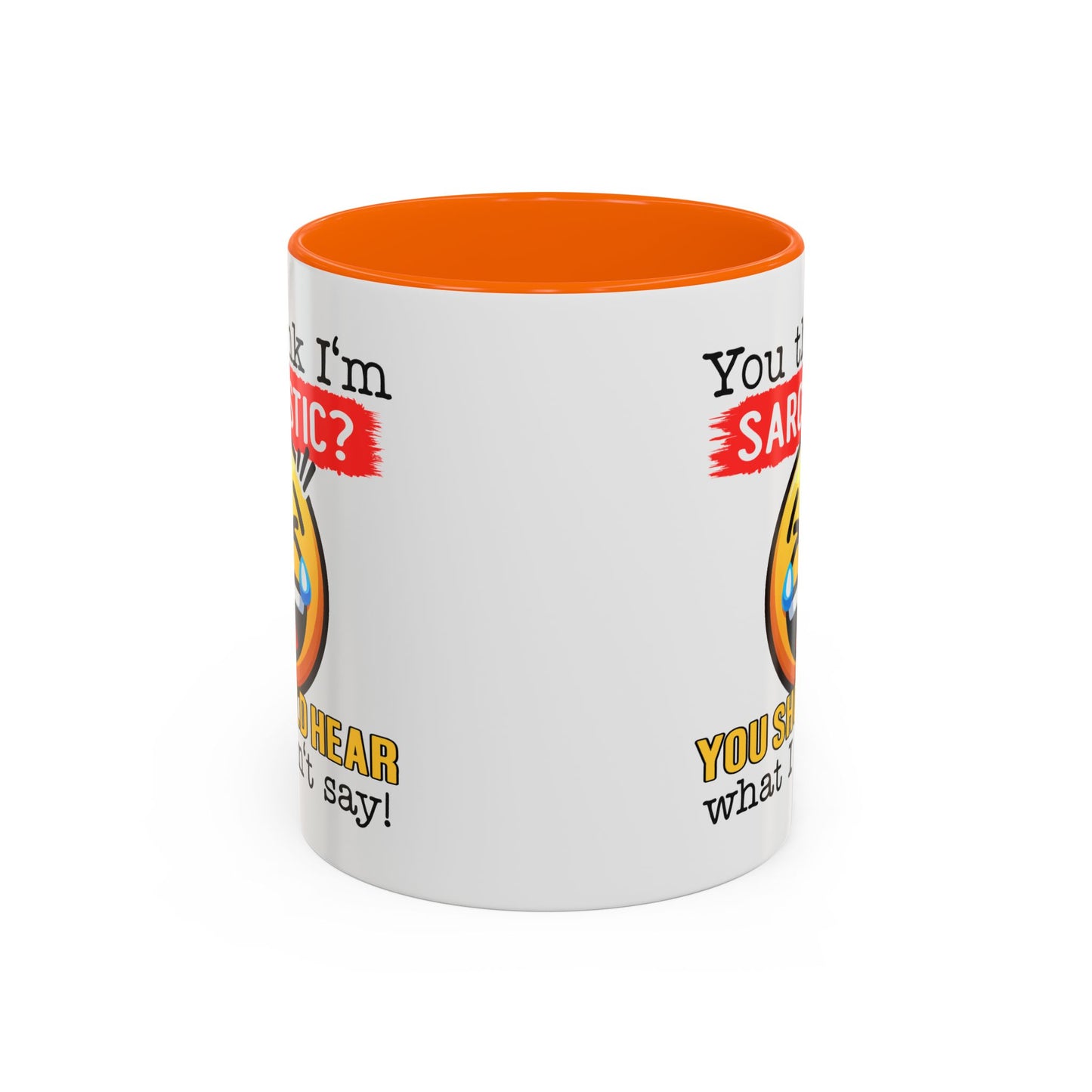 Humor Mug - You Think I'm Sarcastic Emoji