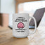 Anniversary Mug - There Is Nobody's Butt
