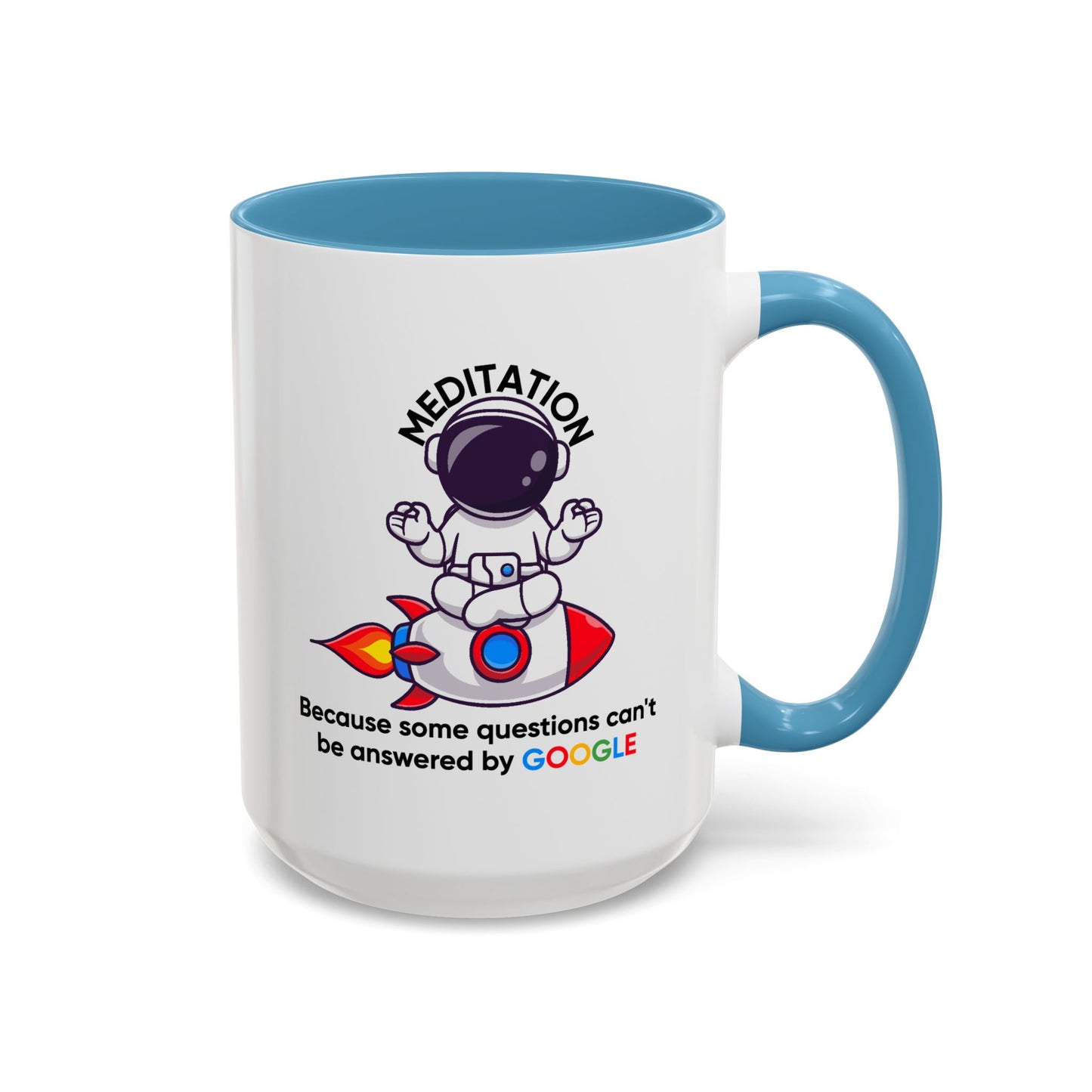 Humor Mug - Meditation Because Some Questions Can't Be Answered By Google