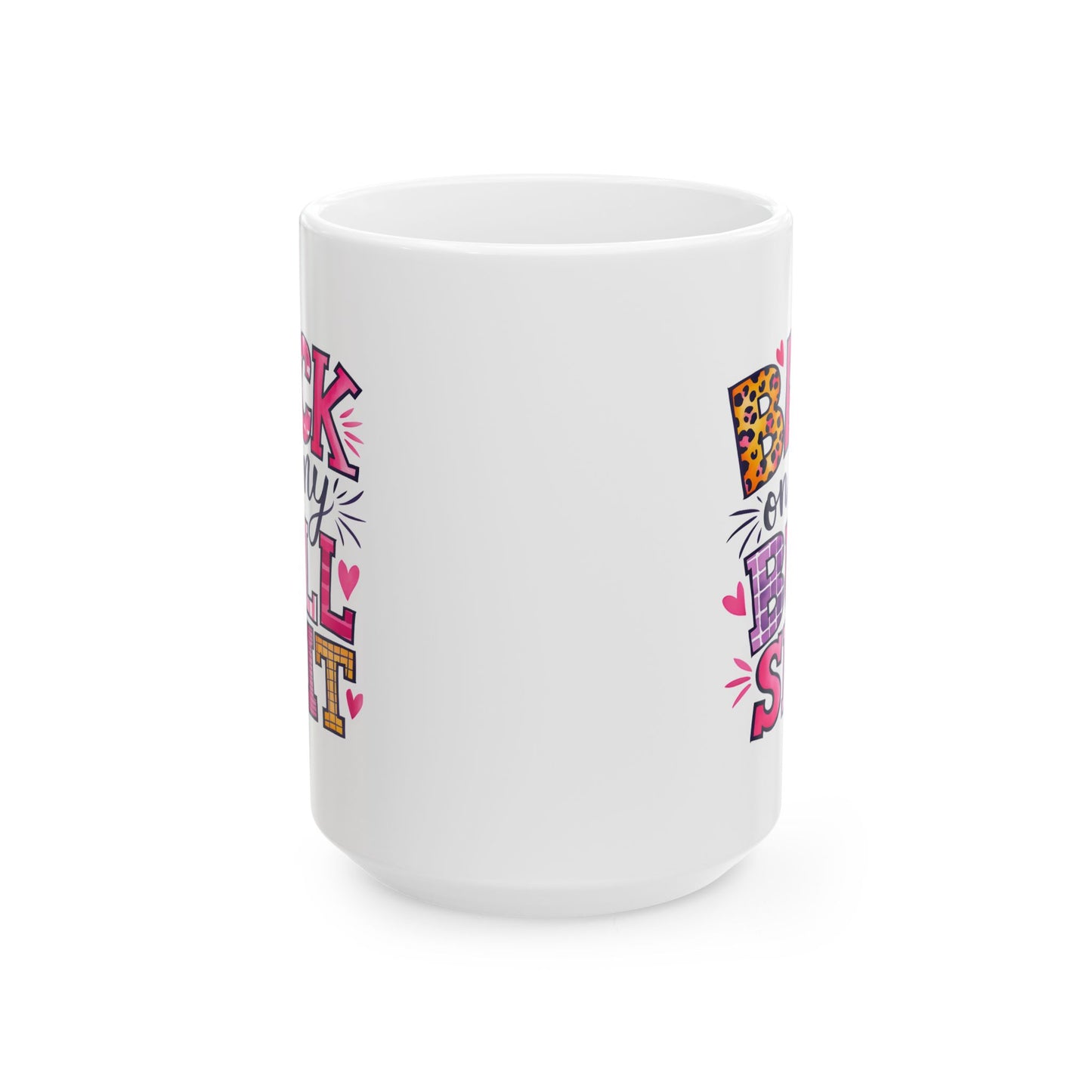 Adult Mug - Back On My Bullshit