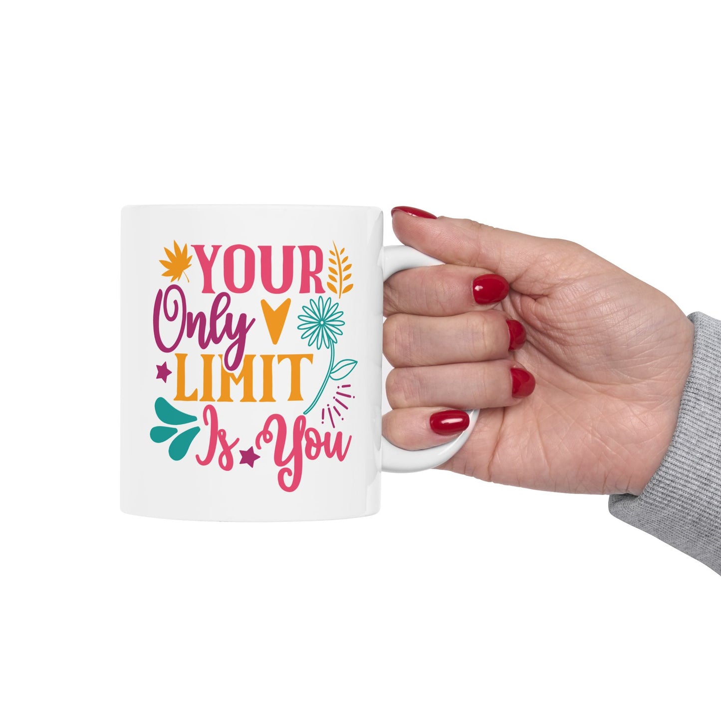 Motivation Mug - Your Only Limit is You