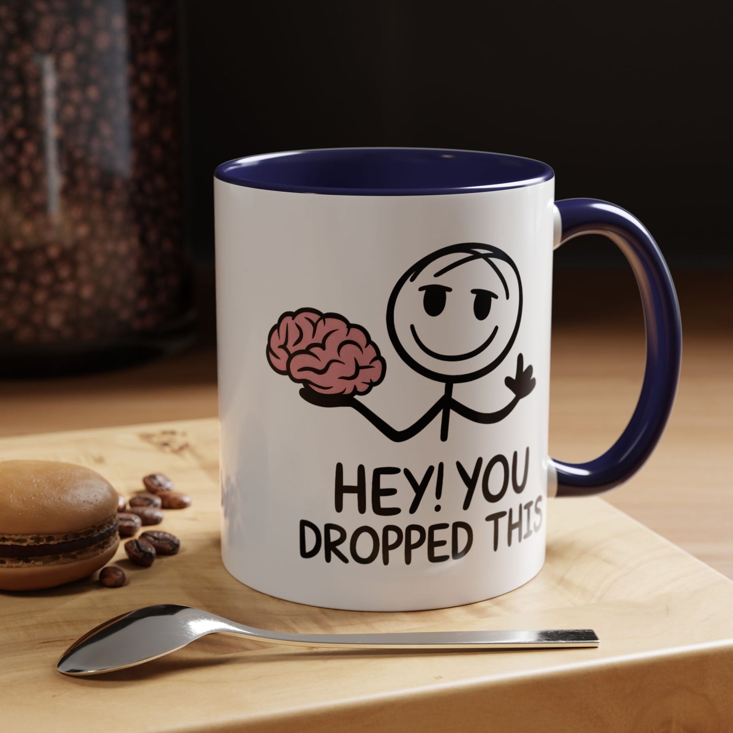 Humor Mug - Hey You Dropped This