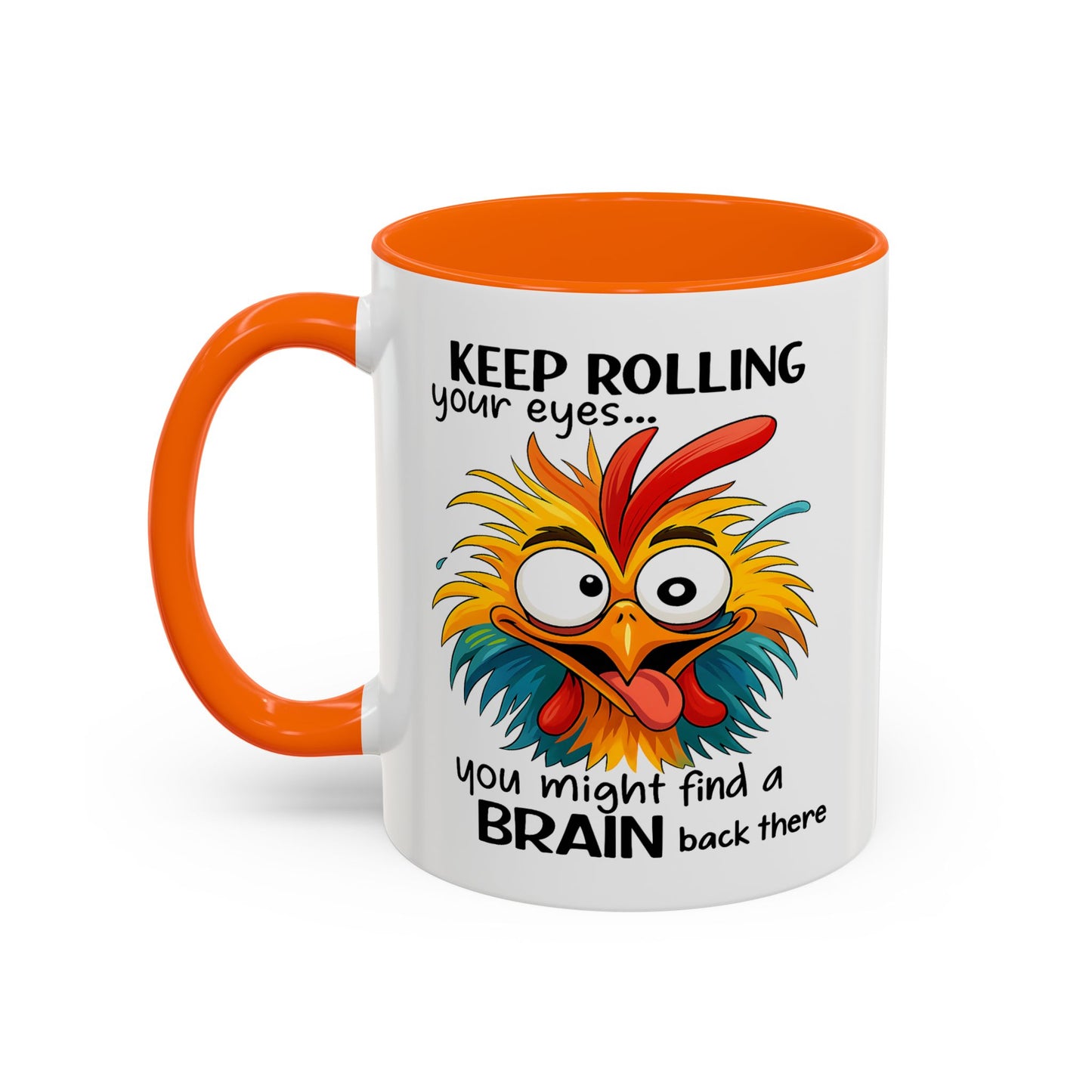 Humor Mug - Keep Rolling Your Eyes