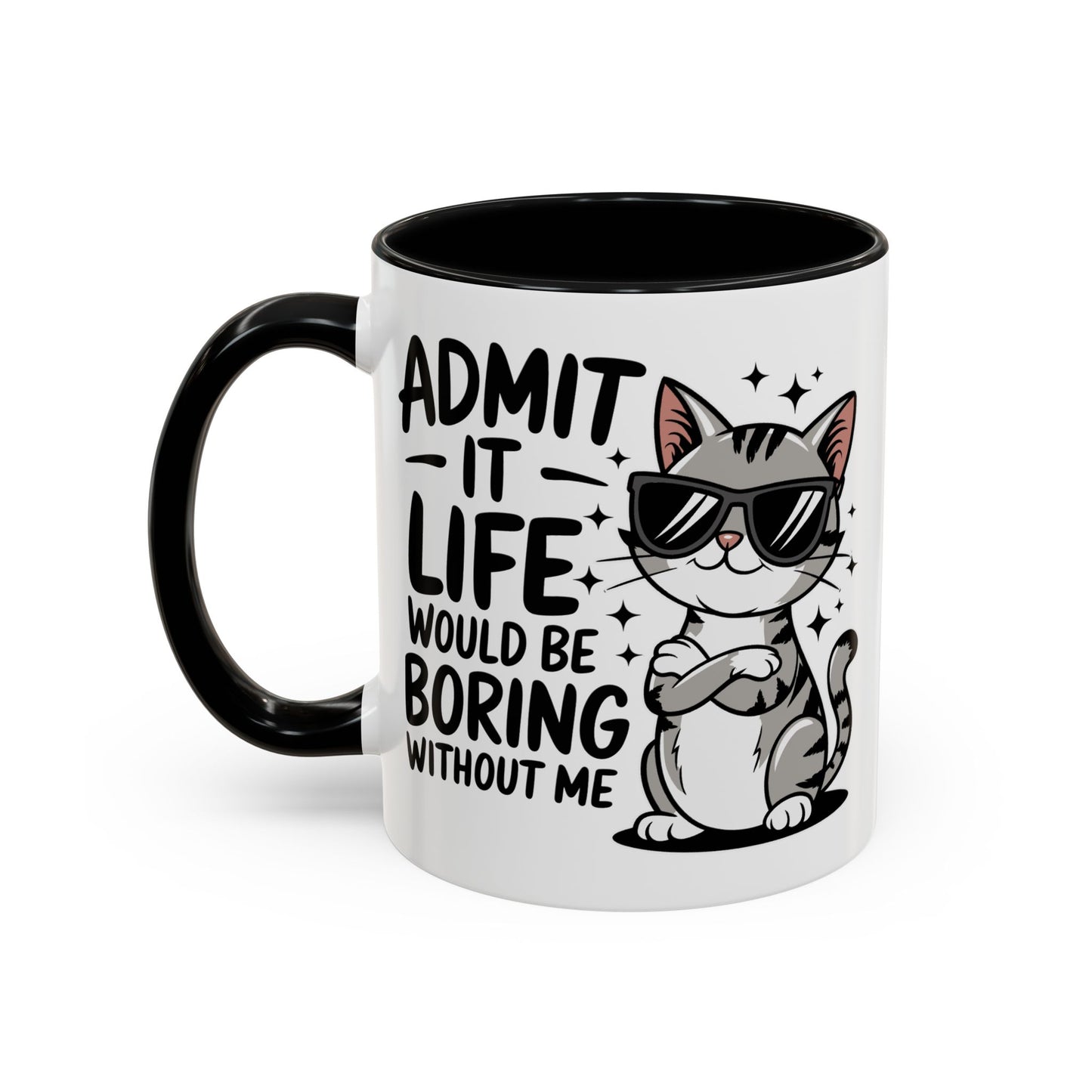 Animal Mug - Admit It Life Would Be Boring