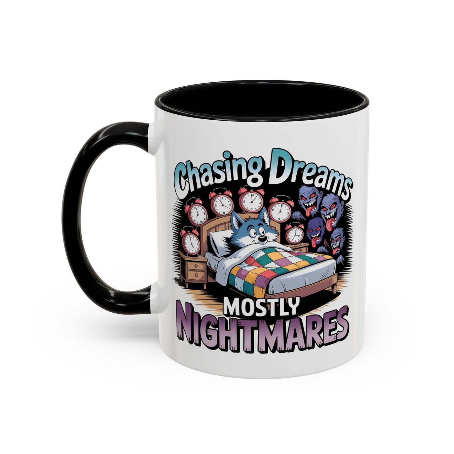 Humor Mug - Chasing Dreams Mostly Nightmares