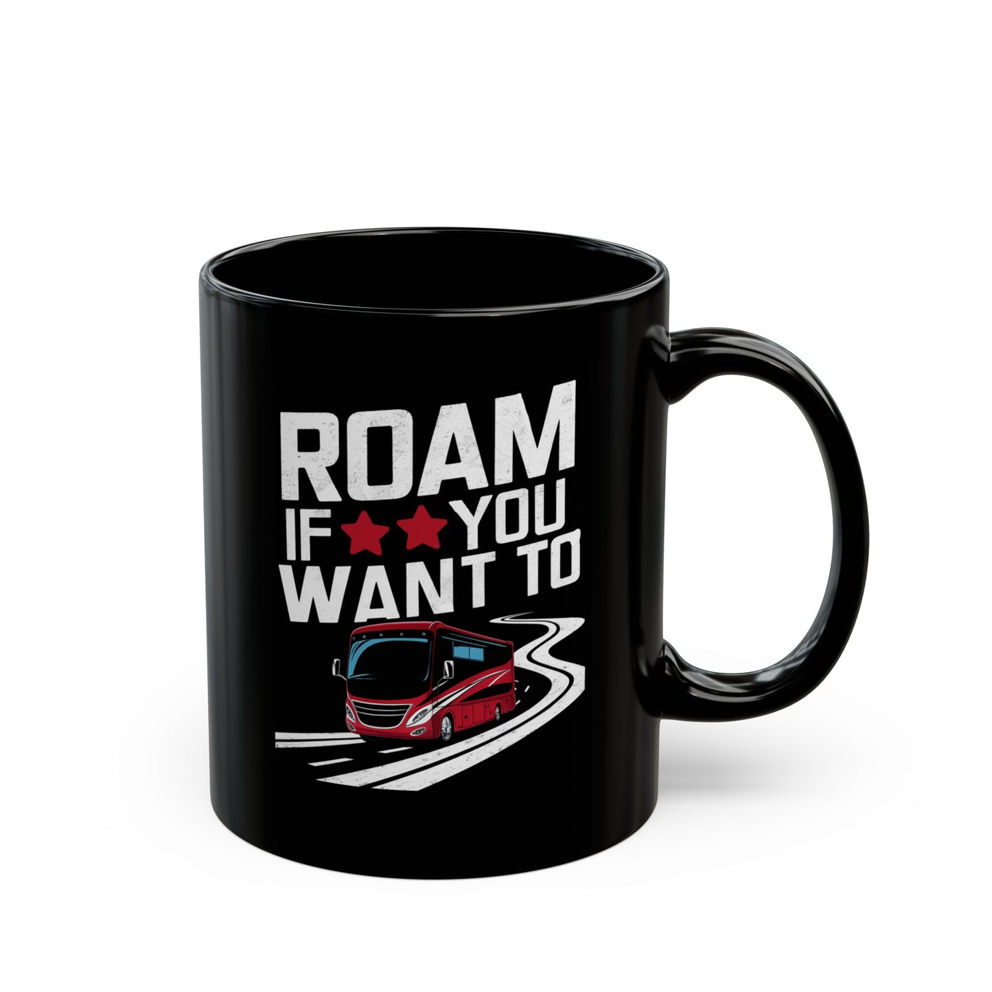 Adventure Mug - Roam If You Want To